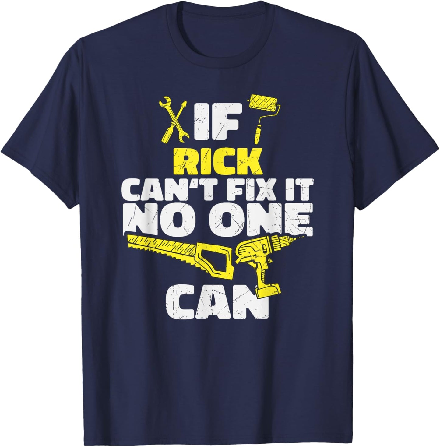 Shirts of Heaven If RICK can't Fix It, No One Can, Funny Personalized Name T-Shirt - T-Shirt | Navy