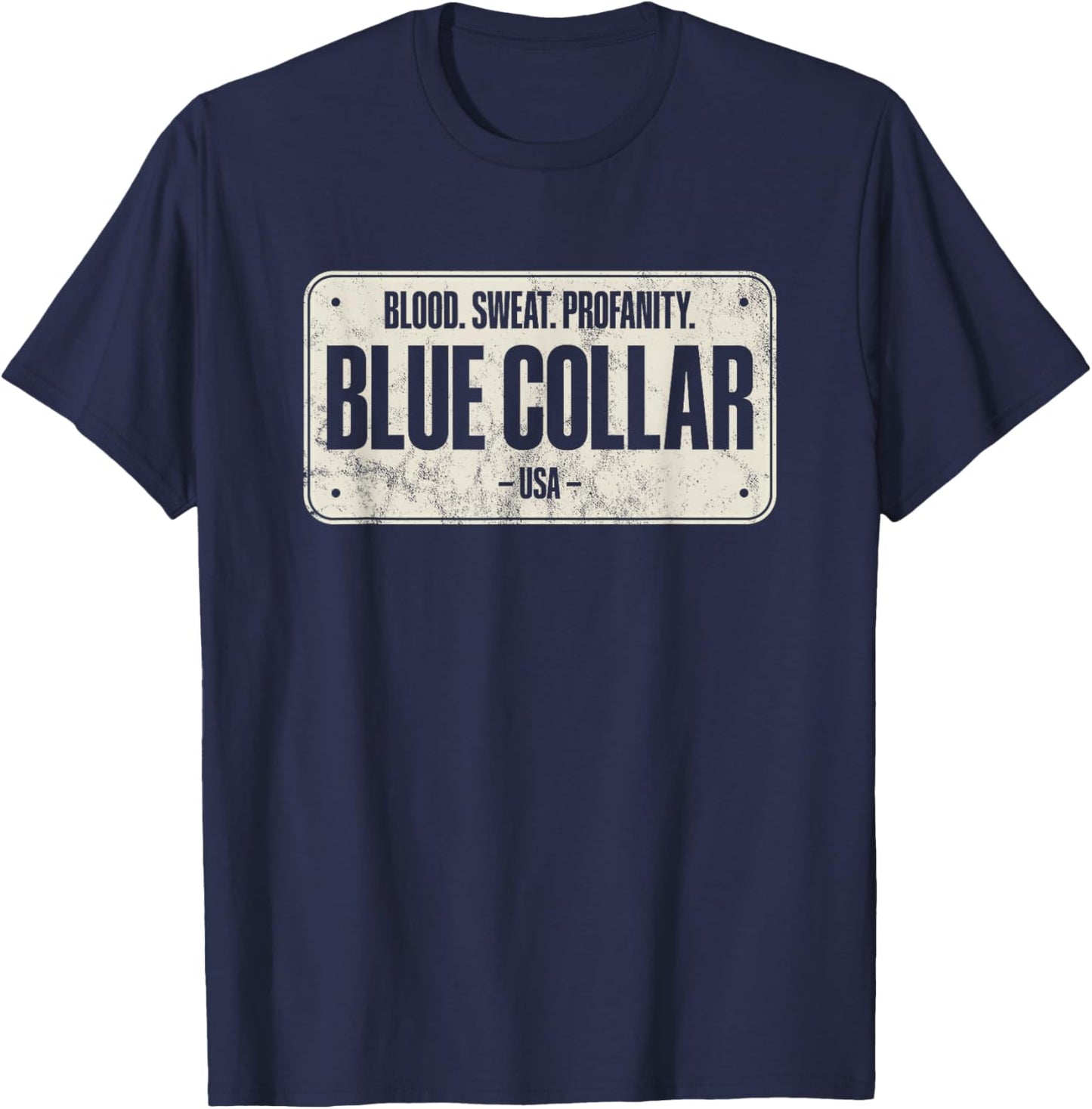 Blue Collar Workwear Blood Sweat Profanity Blue Collar T-Shirt - T-Shirt | Navy
