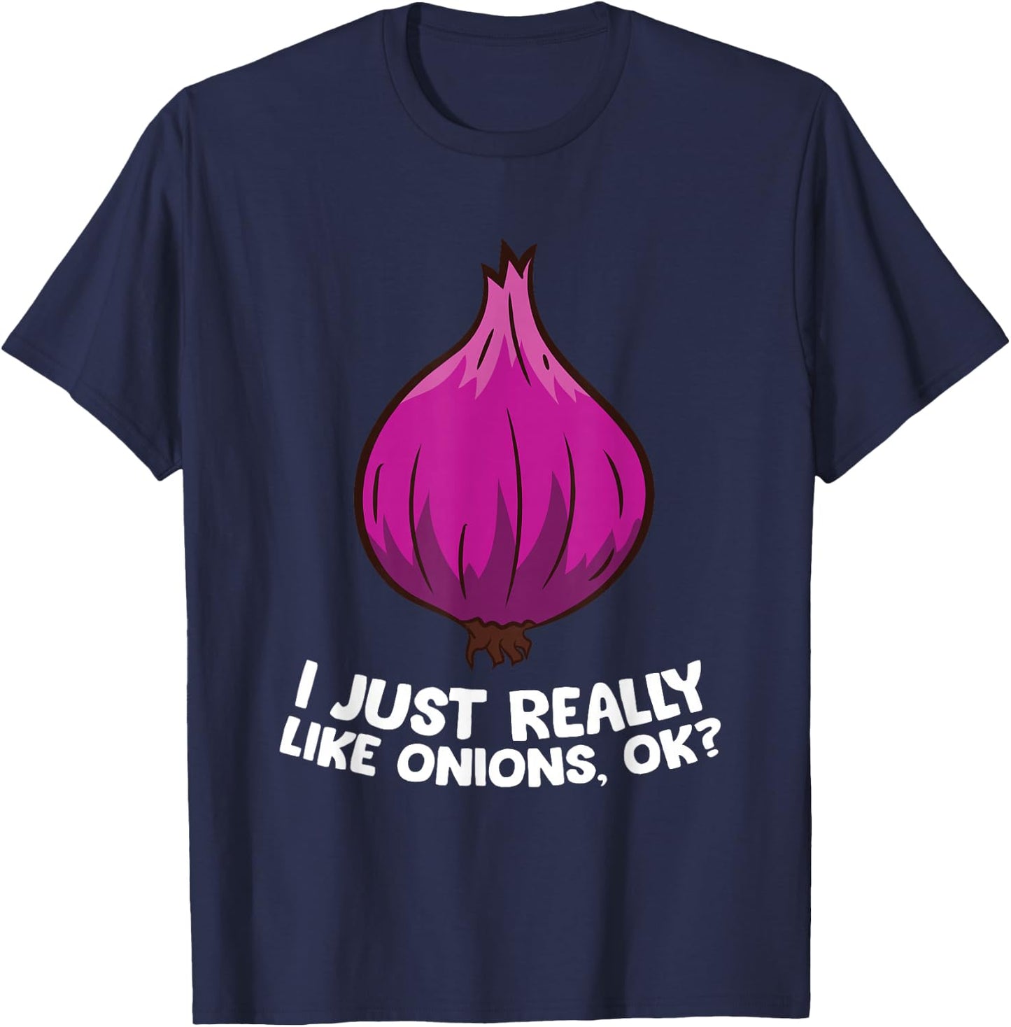 I Just Really Like Onions, OK? Red Onions T-Shirt - T-Shirt | Navy