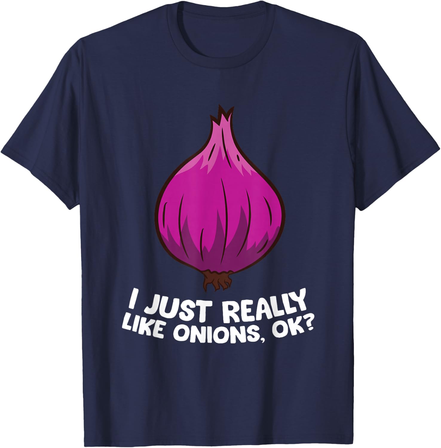 I Just Really Like Onions, OK? Red Onions T-Shirt - T-Shirt | Navy