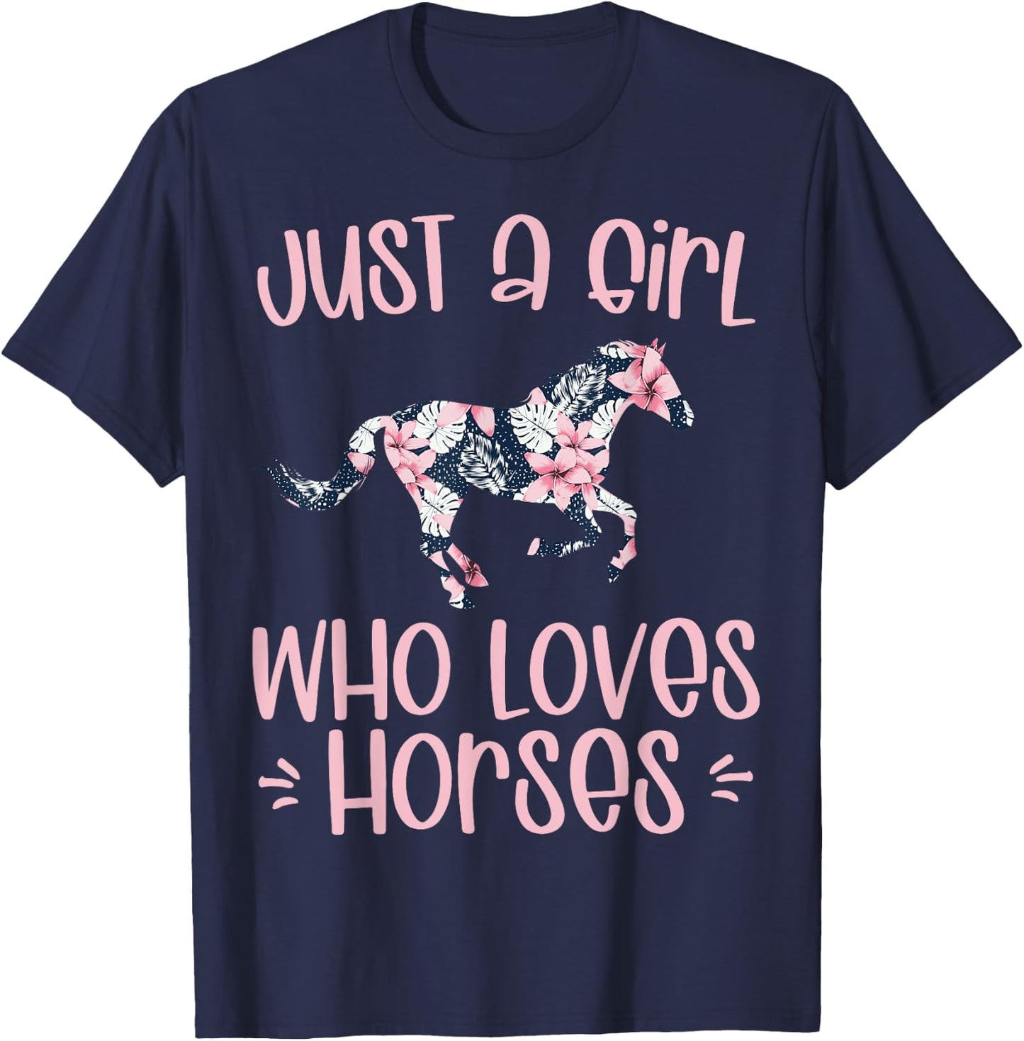 JUST A GIRL WHO LOVES HORSES cute horse in flower theme gift T-Shirt - T-Shirt | Navy