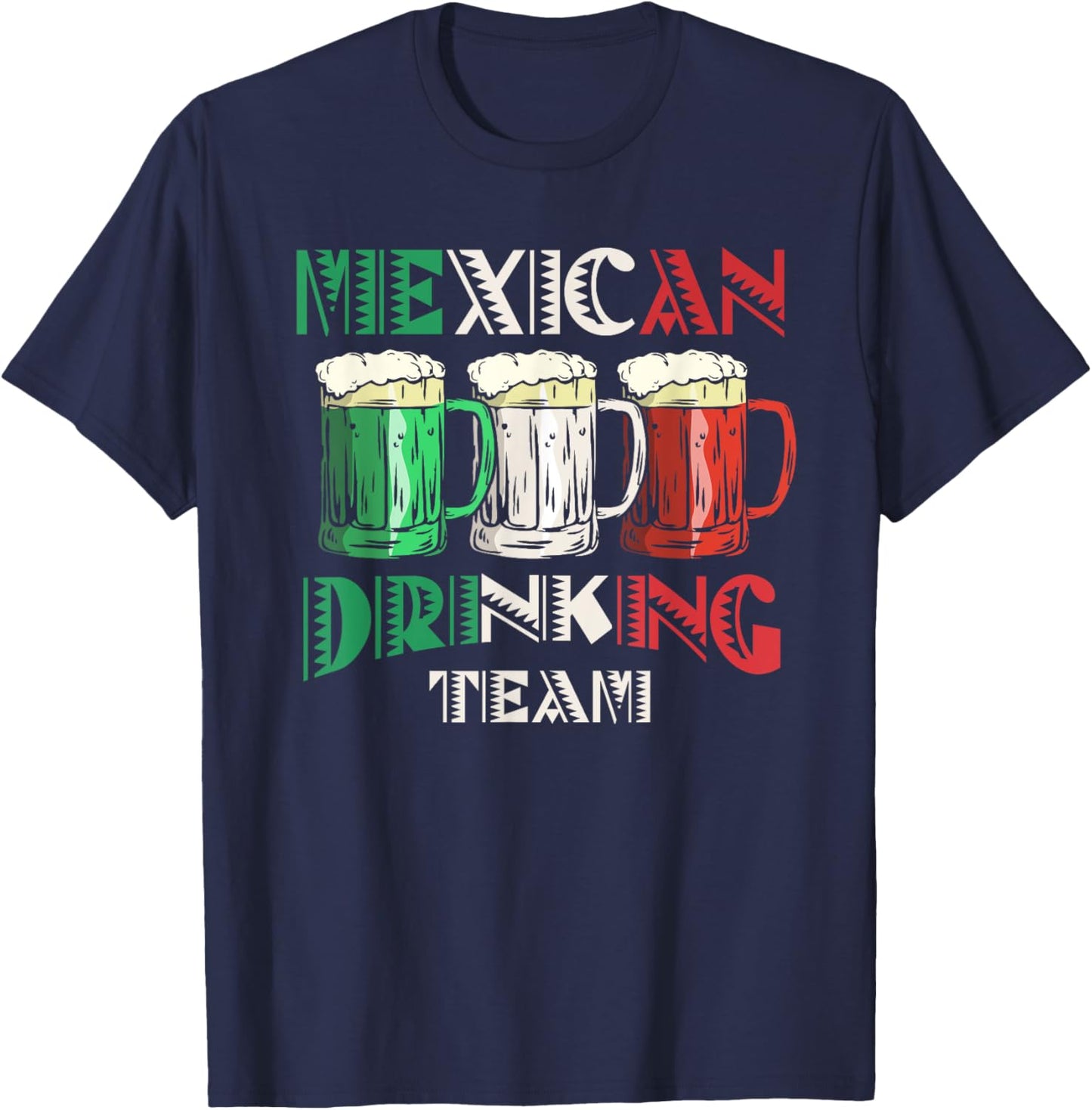 Mexican Drinking Team Beer Flag Mexico Lover Cinco De Mayo T-Shirt - T-Shirt | Navy