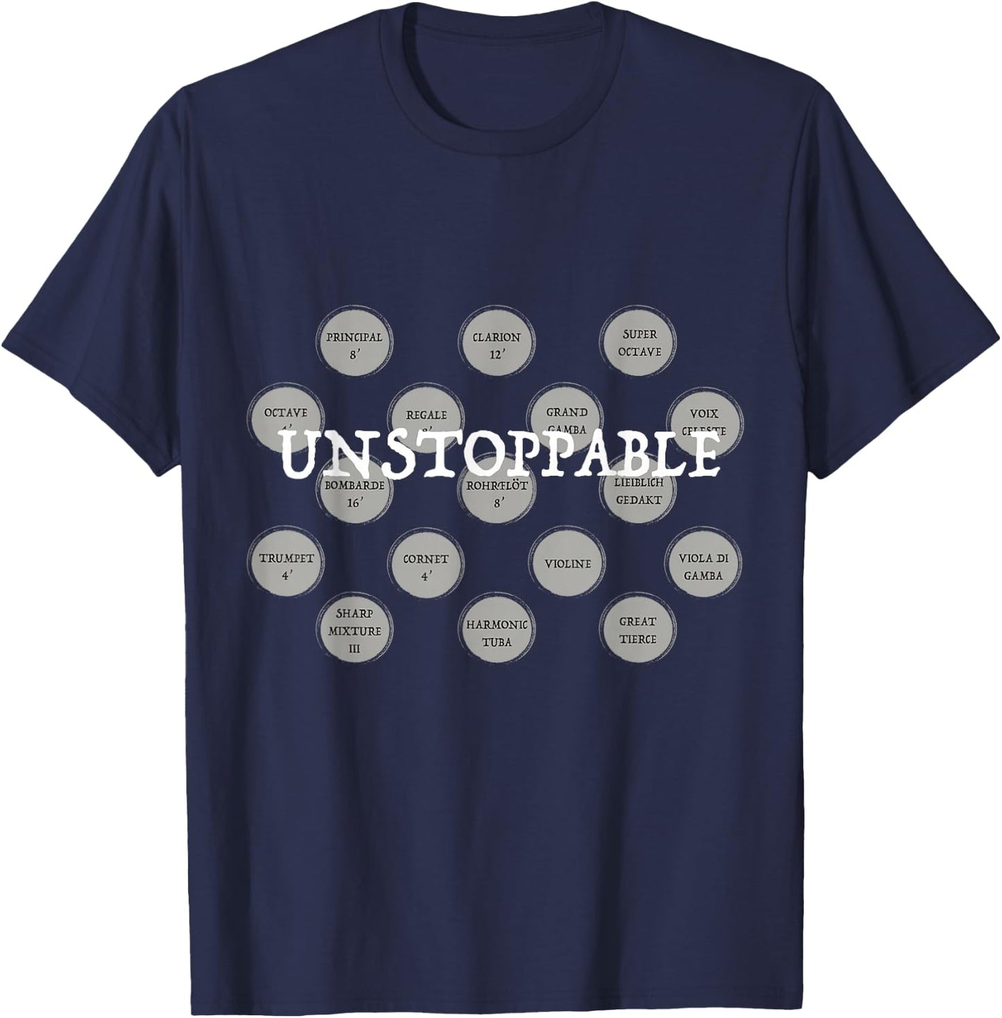 Unstoppable Pipe Organ Humour Stop Knob Design T-Shirt - T-Shirt | Navy