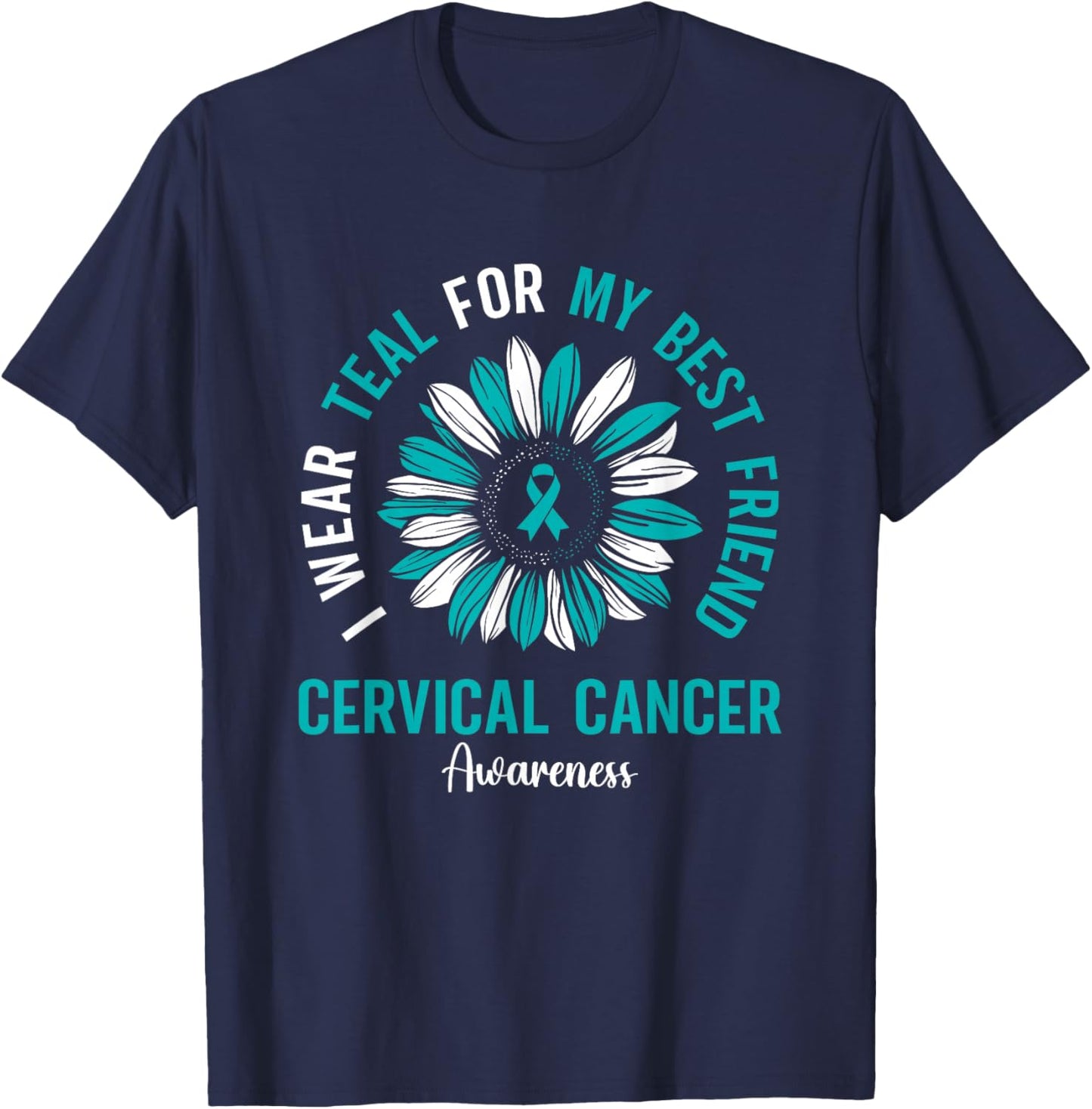 I Wear Teal For My Best Friend Cervical Cancer Awareness T-Shirt - T-Shirt | Navy