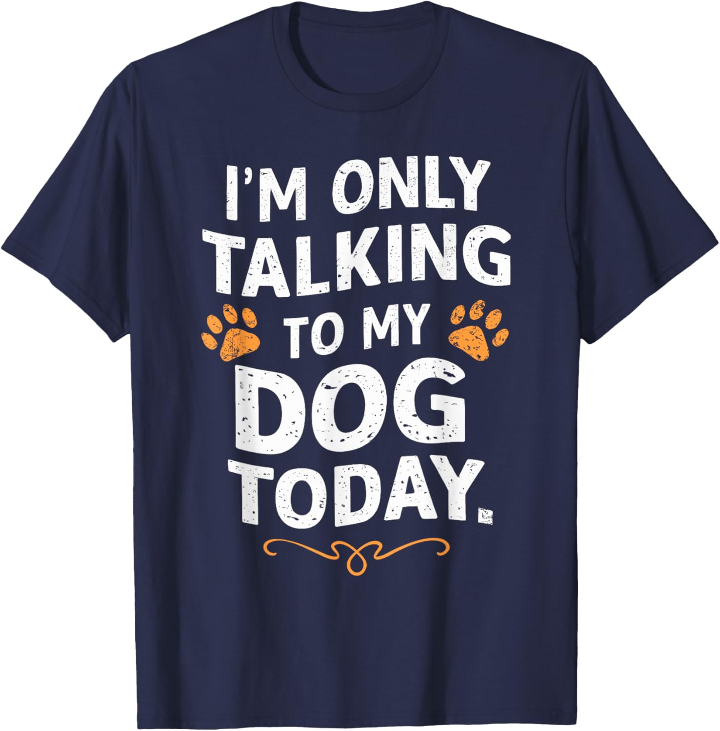 Funny Dog Lover Only Talking to my Dog Gift: & T-Shirt - T-Shirt | Navy