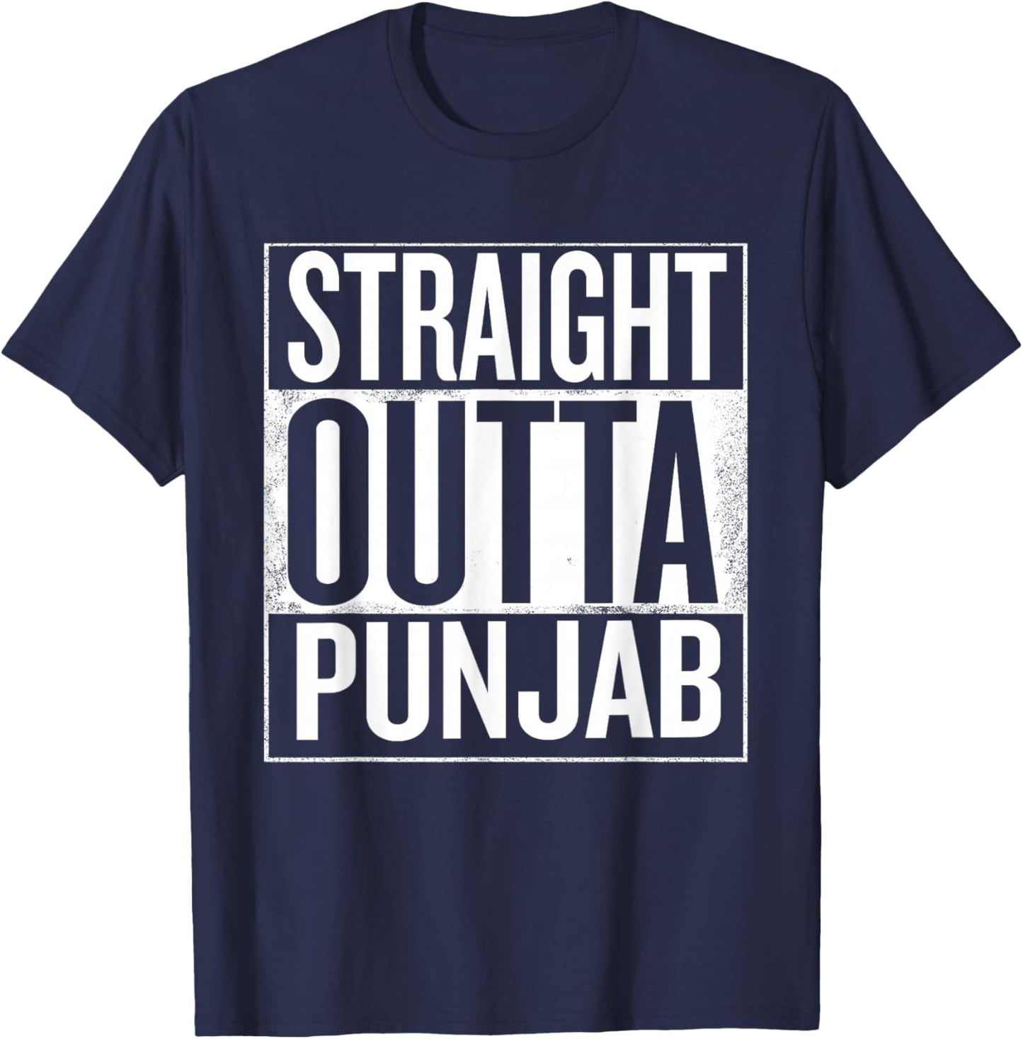 Straight Outta Punjab From the Heart of Punjab, India T-Shirt - T-Shirt | Navy