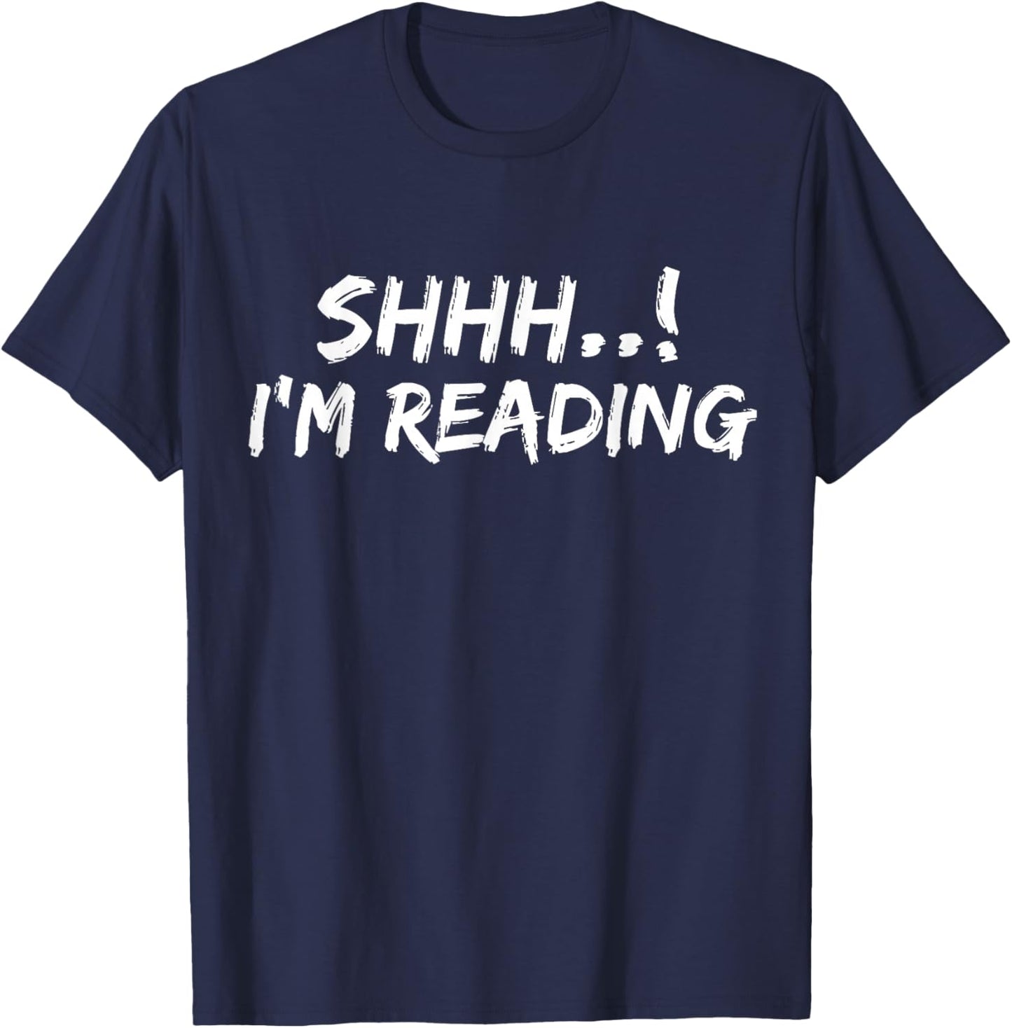 Shhh! I'm Reading Funny Book lover Bookish Read Lover Outfit T-Shirt - T-Shirt | Navy
