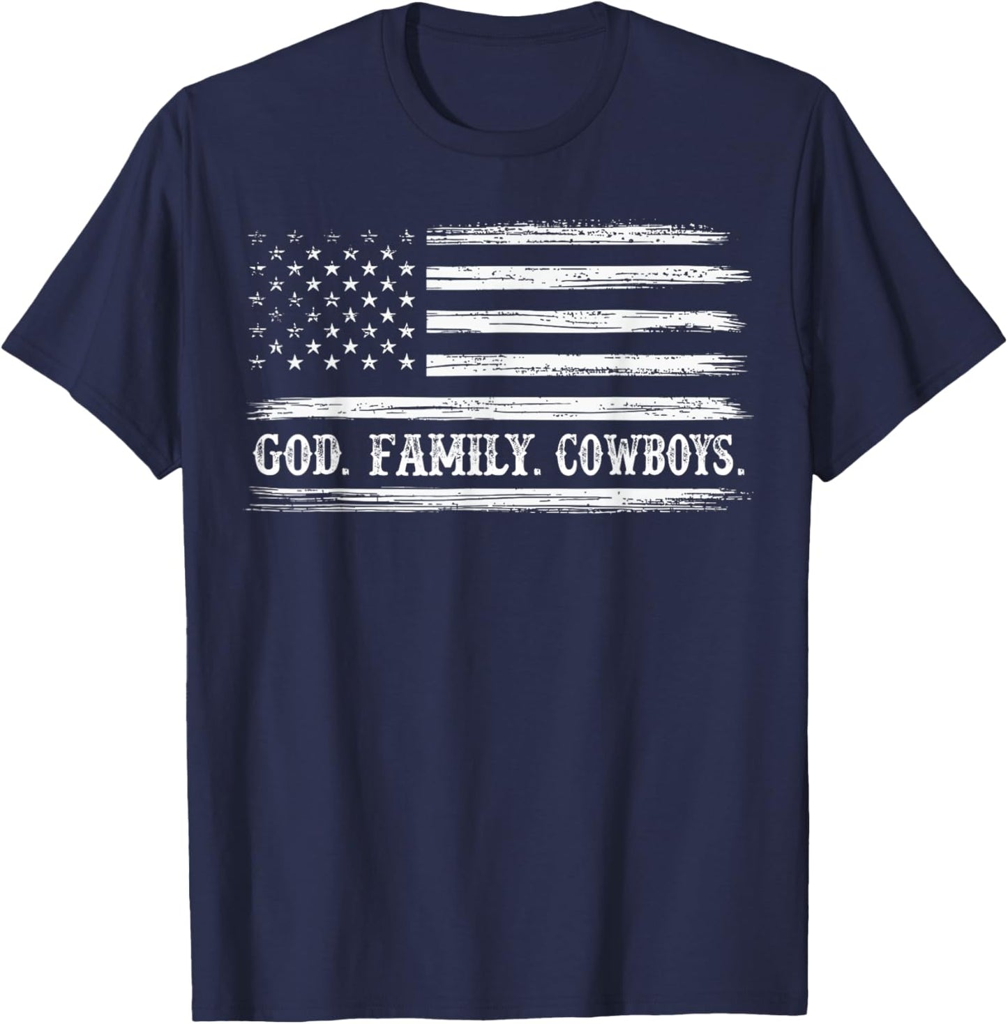 God First Family Second Then Cowboys. USA Flag Patriotic T-Shirt - T-Shirt | Navy