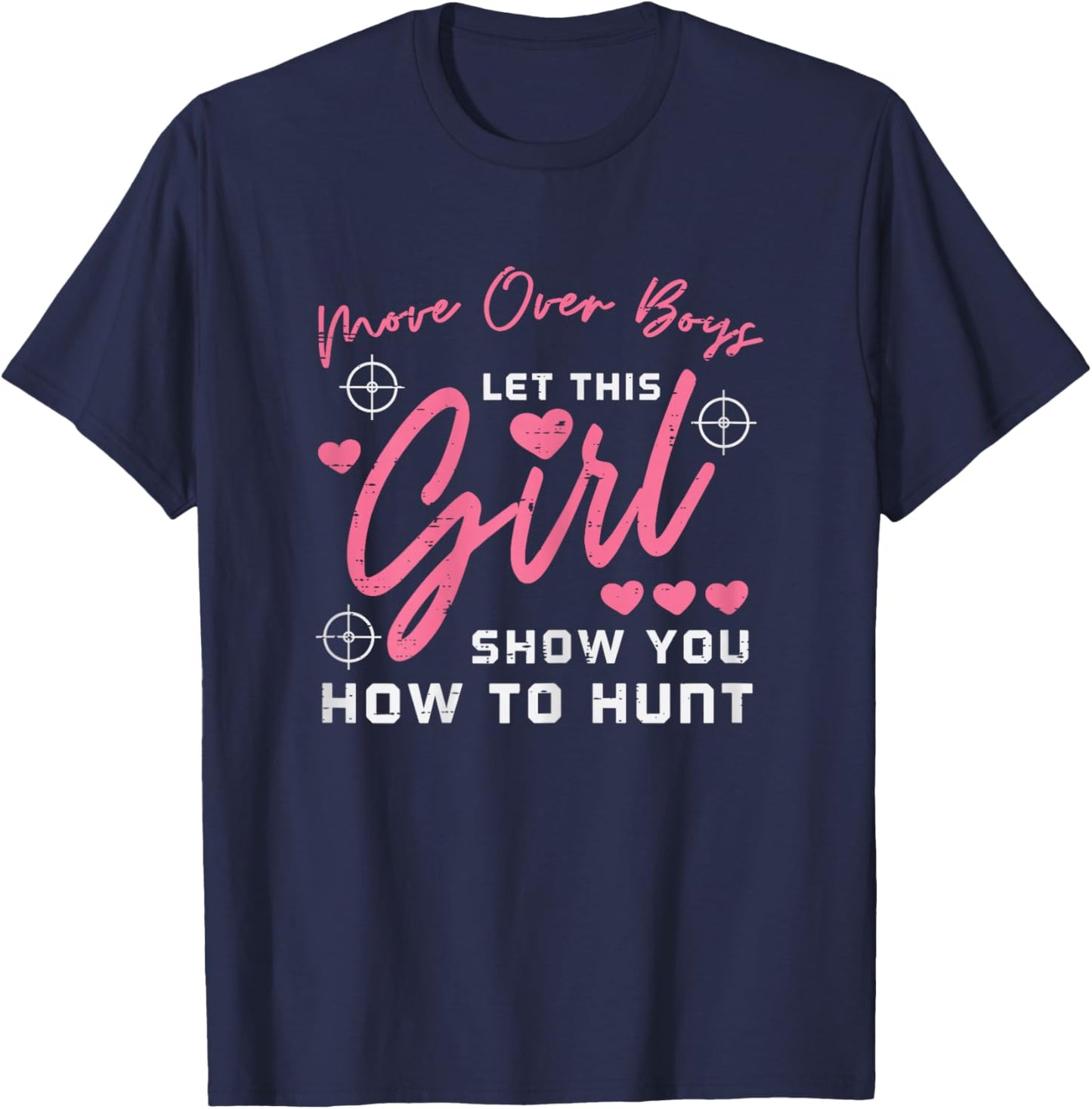 Let Girl Show You How to Hunt Hunting Hunter Girls Kid Women T-Shirt - T-Shirt | Navy