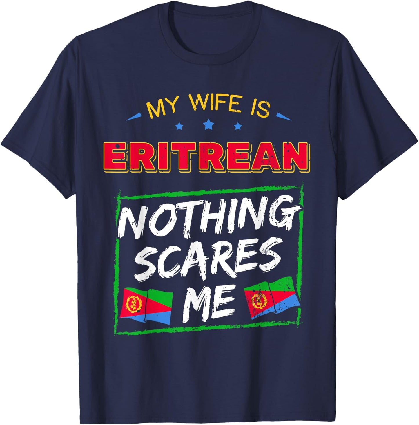 My Wife Is Eritrean State of Eritrea Heritage Roots Flag T-Shirt - T-Shirt | Navy