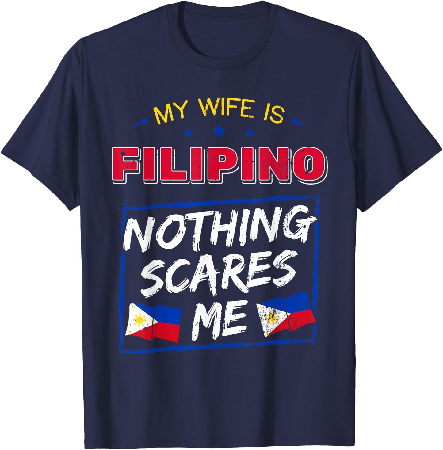 My Wife Is Filipino Republic Of The Philippines T-Shirt - T-Shirt | Navy
