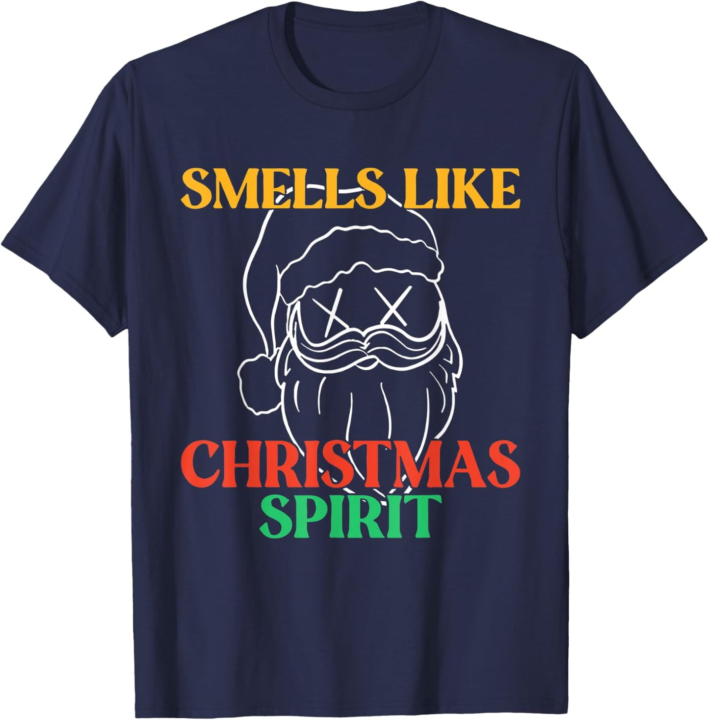 Smell Like Christmas Spirit Santa Claus T-Shirt - T-Shirt | Navy