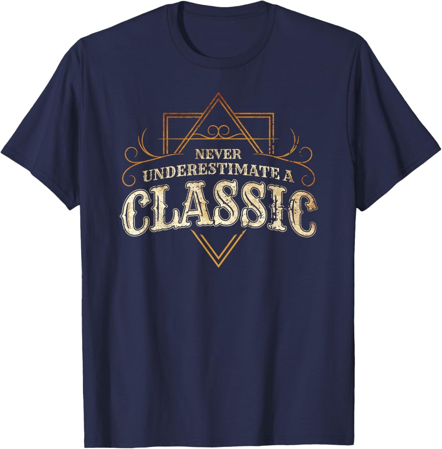 He's a Classic - Never Underestimate an Old Man T-Shirt - T-Shirt | Navy