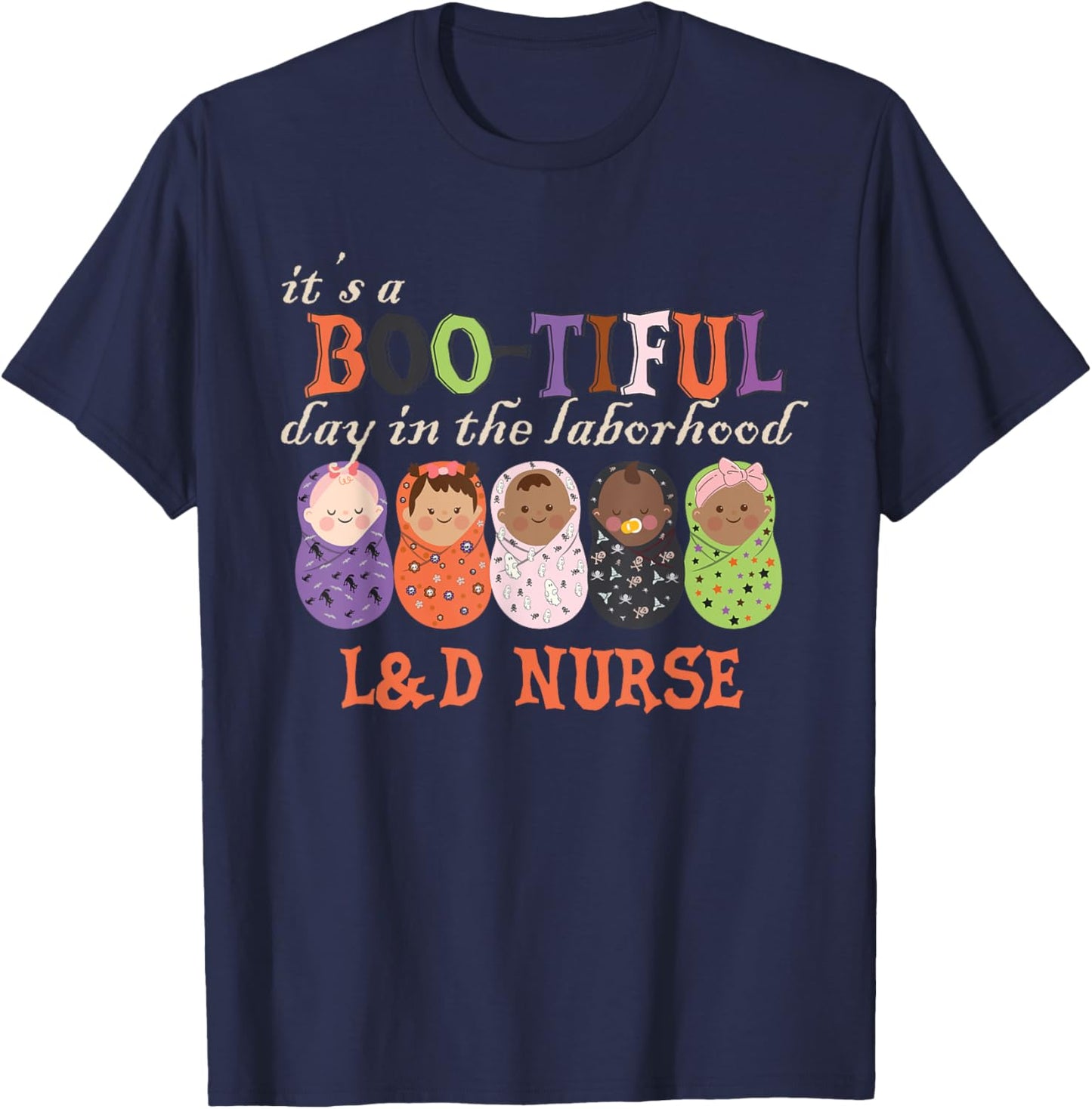 It's BOO-TIFUL Day in The Laborhood L&D Nurse Halloween T-Shirt - T-Shirt | Navy