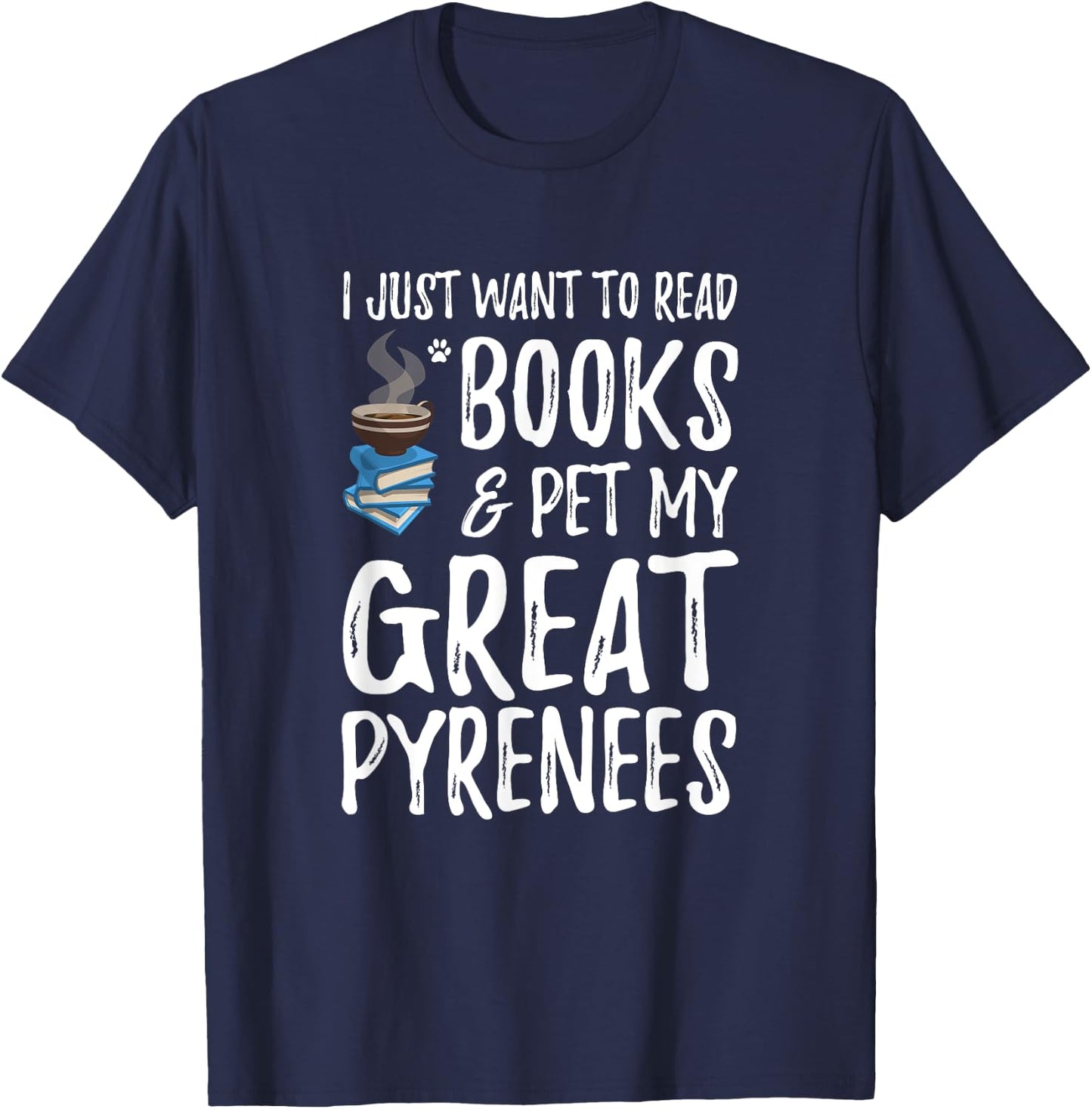 Great Pyrenees Dog Lover Book Funny Dog Mom T- Women T-Shirt - T-Shirt | Navy