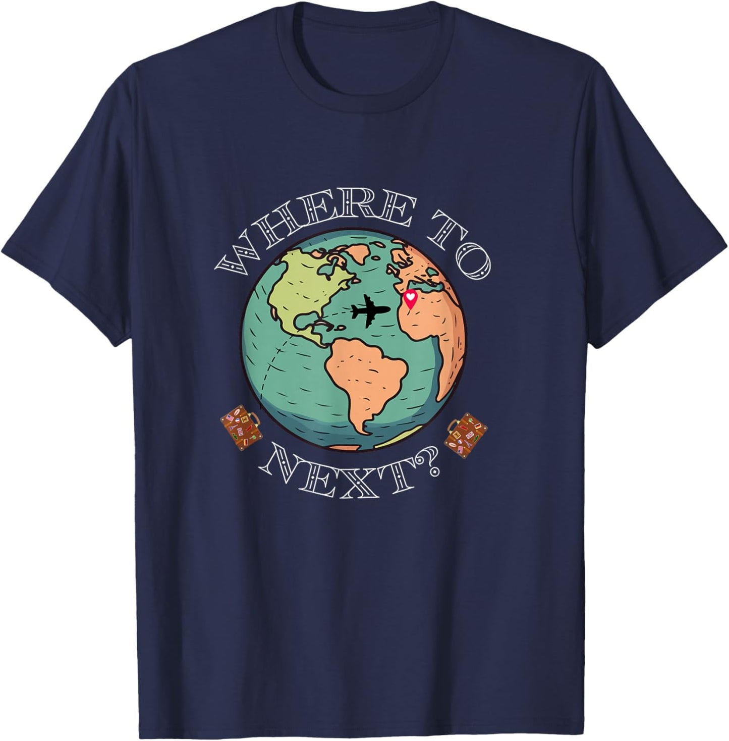 World Traveler, Wanderlust Where to Next Around The Globe T-Shirt - T-Shirt | Navy
