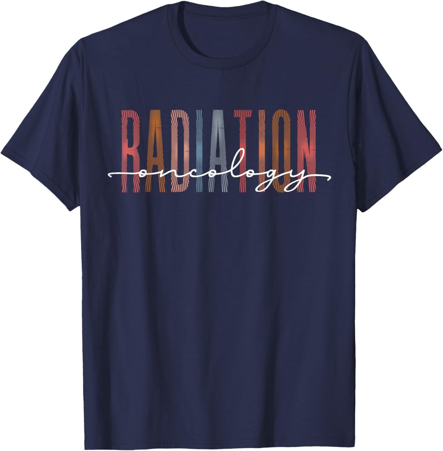 Radiation Oncology Nurse Funny Radiation Therapist T-Shirt - T-Shirt | Navy
