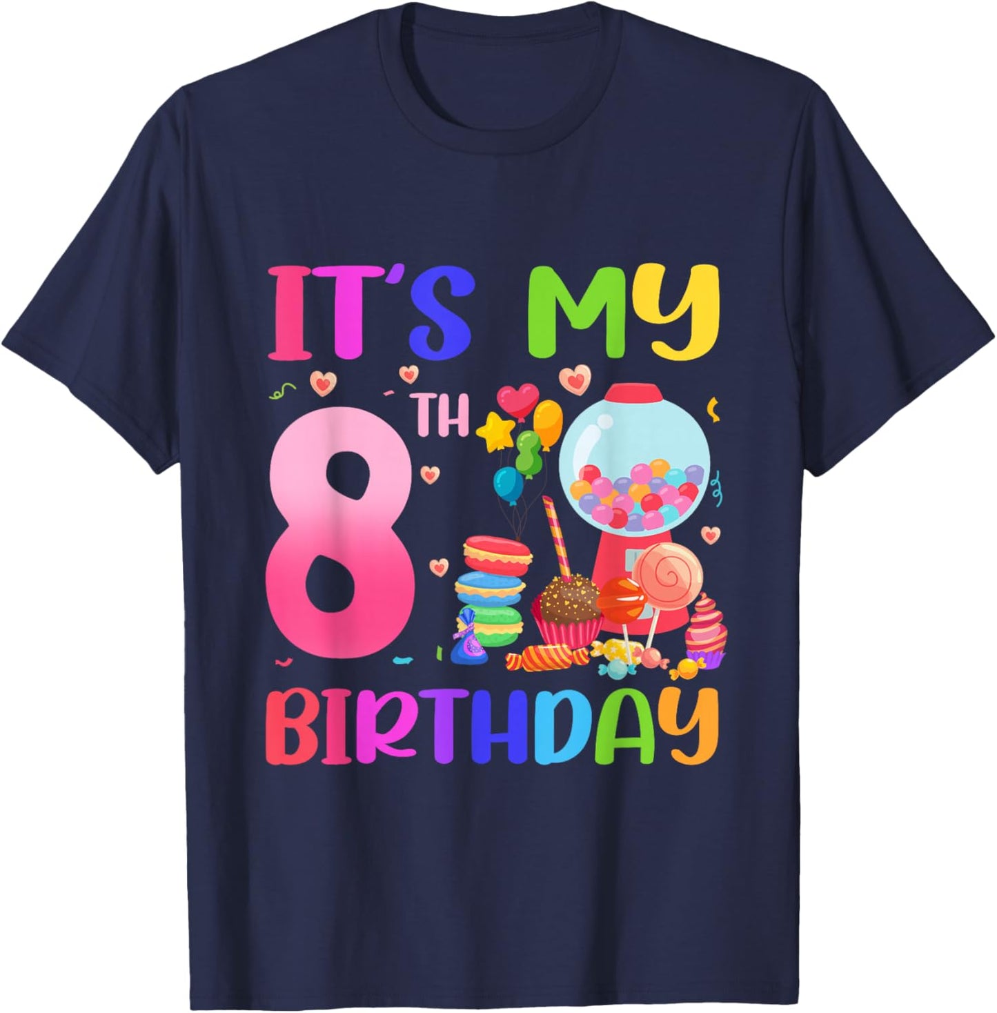 It's My 8th Birthday Girl Candy Candyland 8 Year Old T-Shirt - T-Shirt | Navy
