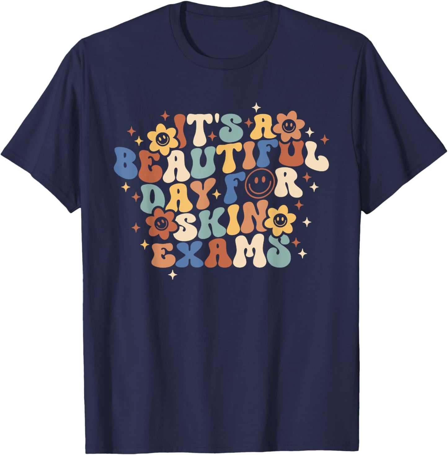 Retro It's Beautiful Day For Skin Exams Dermatology Nurse T-Shirt - T-Shirt | Navy