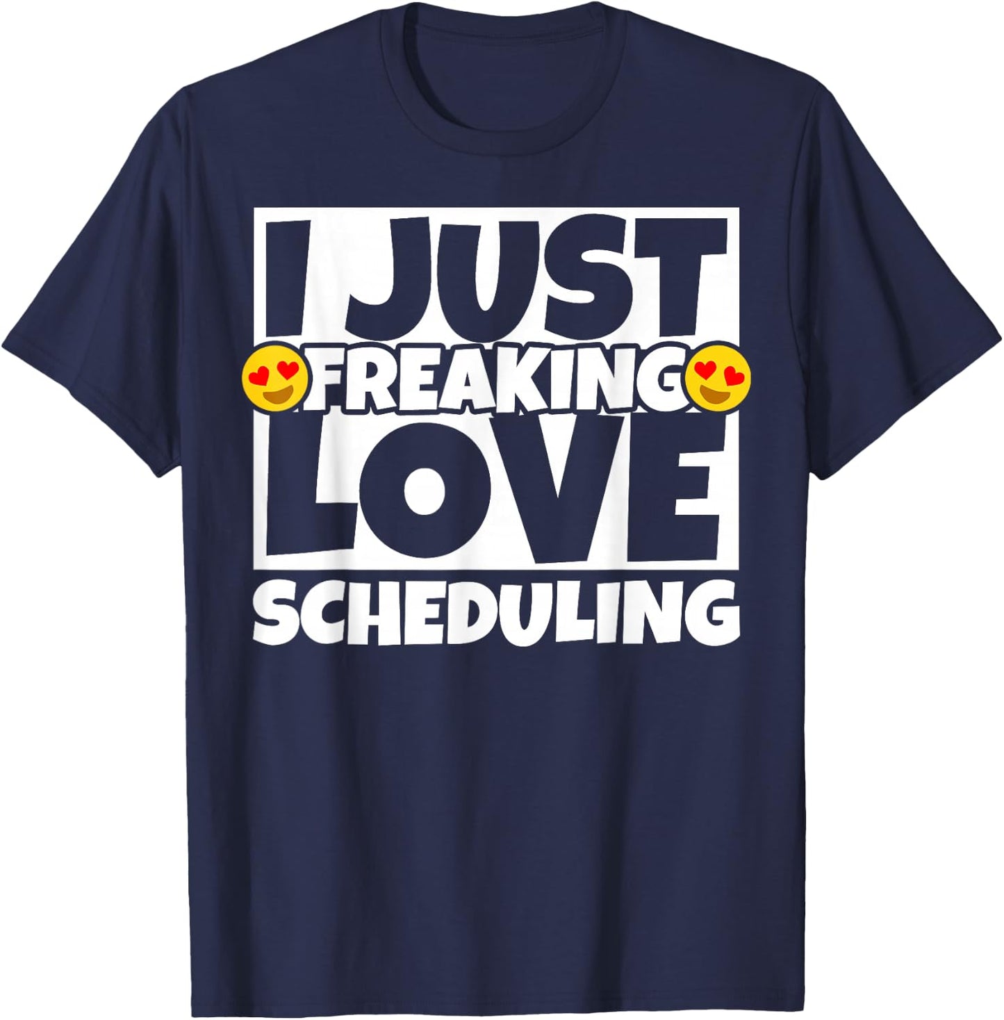 Scheduling Funny T-Shirt - T-Shirt | Navy