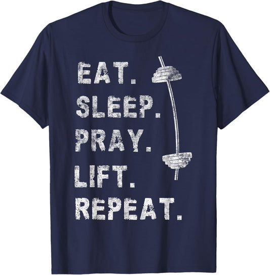 Eat Sleep Pray Lift Repeat Gym Christian Funny Workout T-Shirt - T-Shirt | Navy