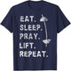 Eat Sleep Pray Lift Repeat Gym Christian Funny Workout T-Shirt - T-Shirt | Navy