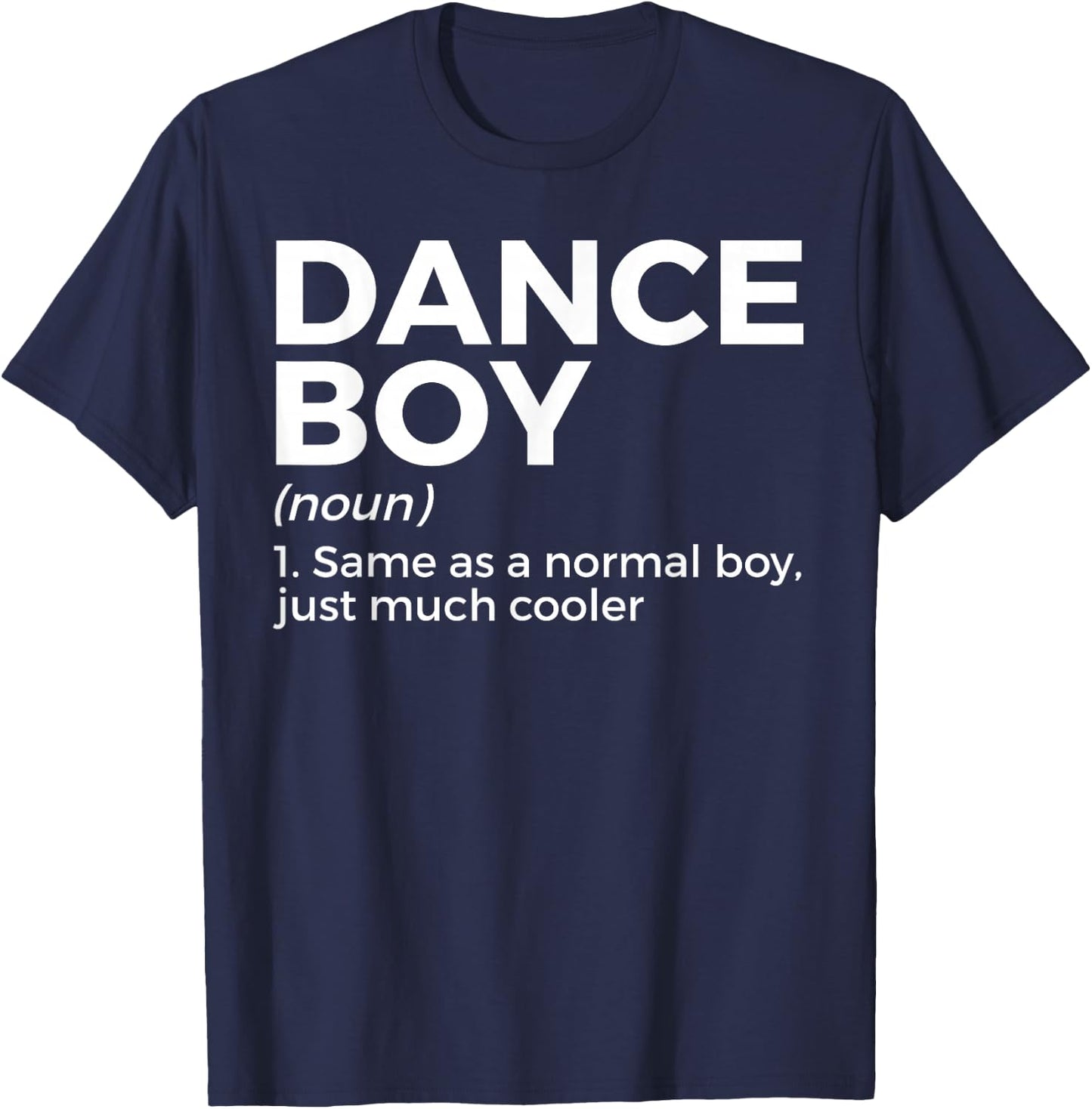 Funny Dance Boy Definition For Dance Parties T-Shirt - T-Shirt | Navy