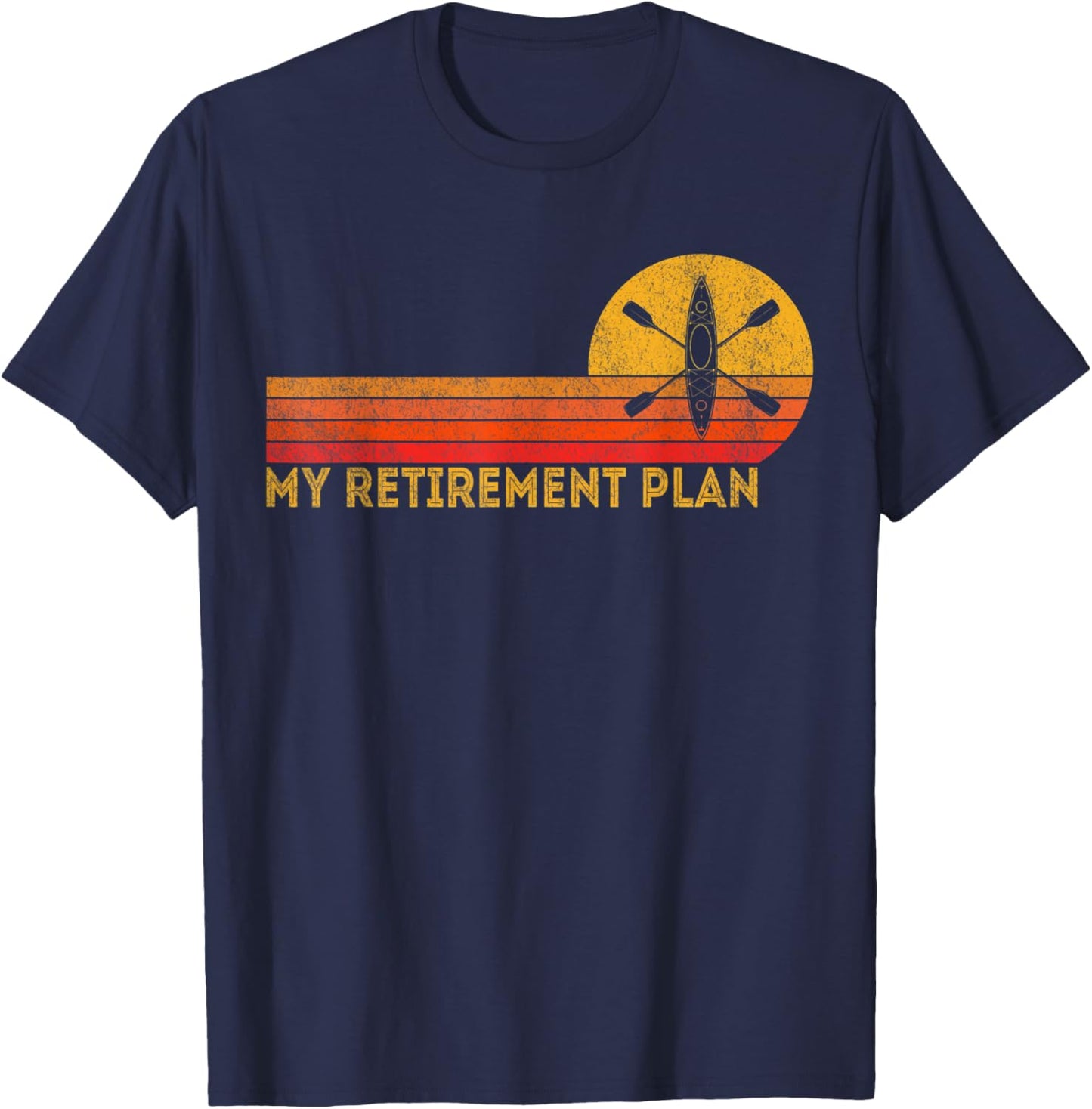Funny Retired My Retirement Plan Kayaking Kayak Retro T-Shirt - T-Shirt | Navy