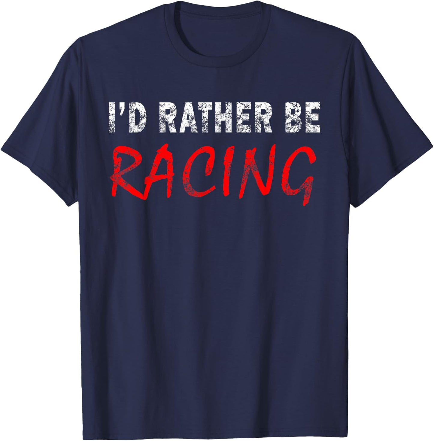 I'd Rather Be Racing Funny Novelty Gift Retro Casual T-Shirt - T-Shirt | Navy