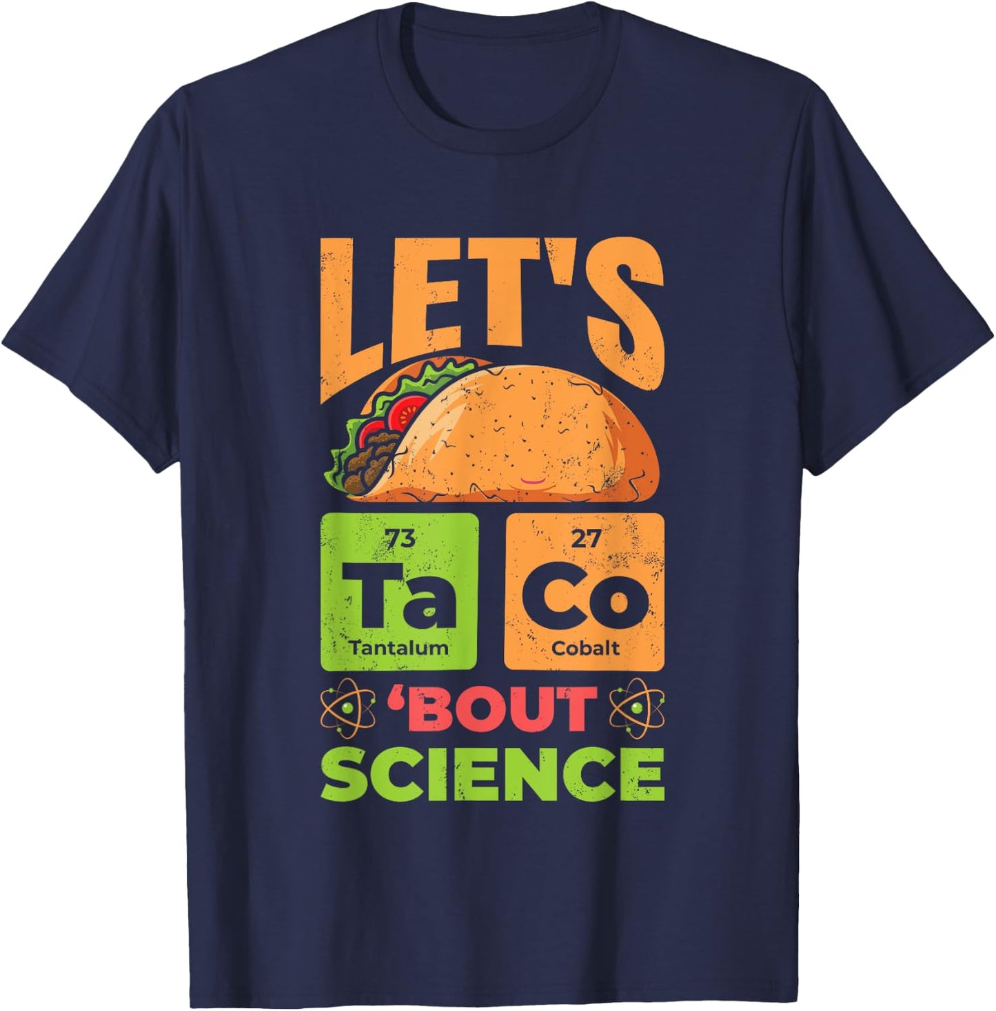 Let's Taco Bout Science Funny Pun Science Teachers Students T-Shirt - T-Shirt | Navy