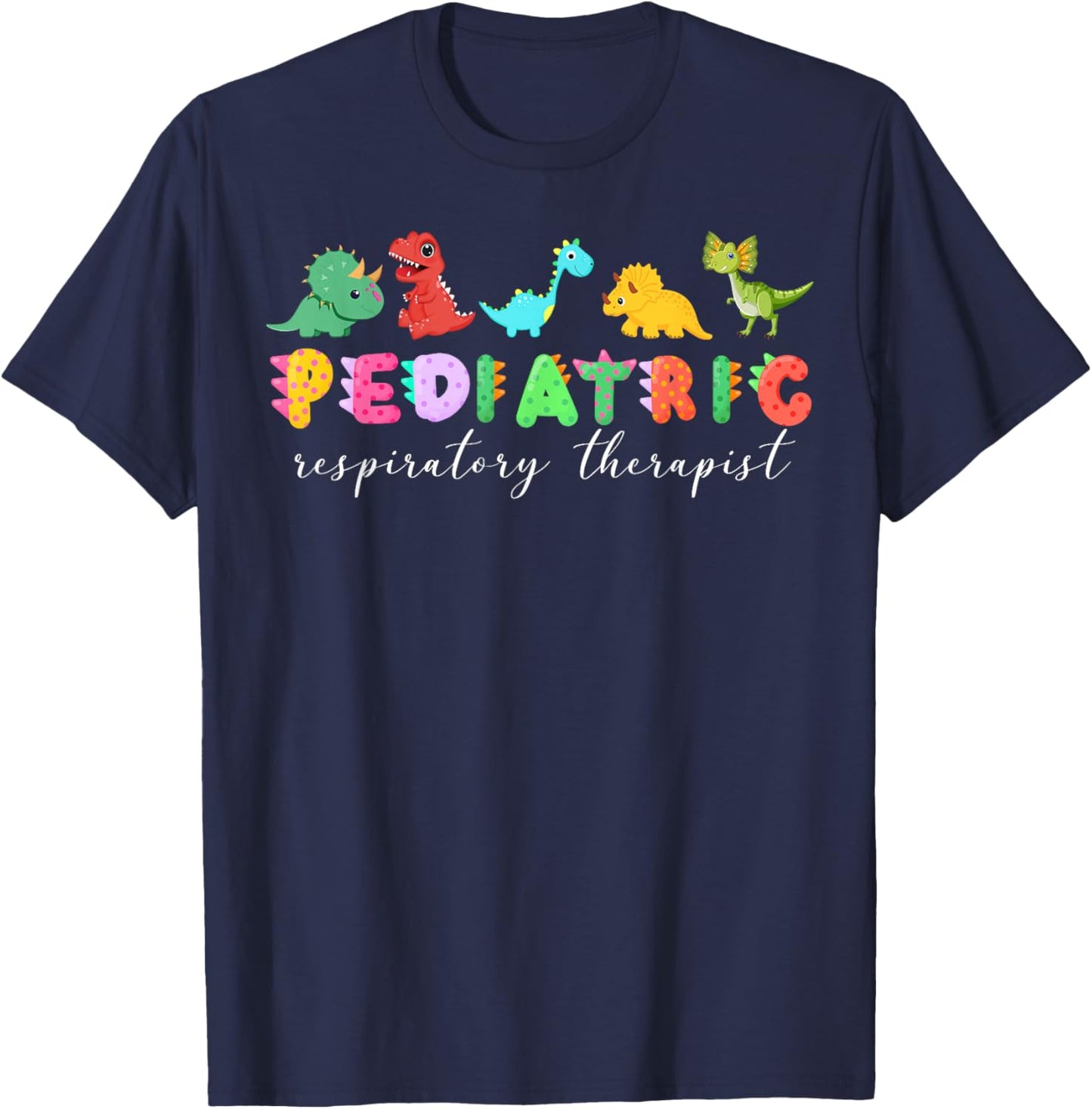 Pediatric Respiratory Therapist Nurse Cute Dinosaur PEDS RT T-Shirt - T-Shirt | Navy