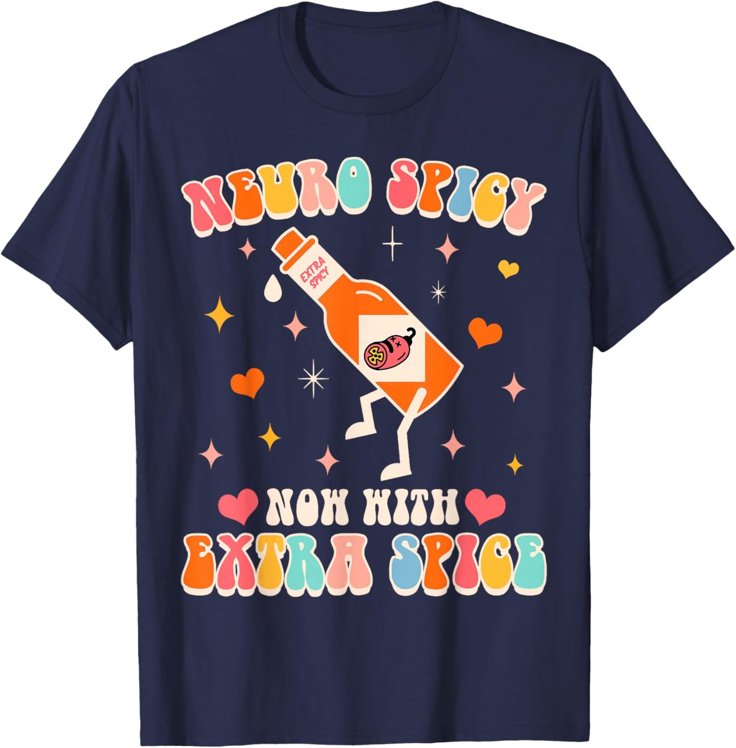 Neurodivergent Neurodiversity Neuro Spicy With Extra Spice T-Shirt - T-Shirt | Navy