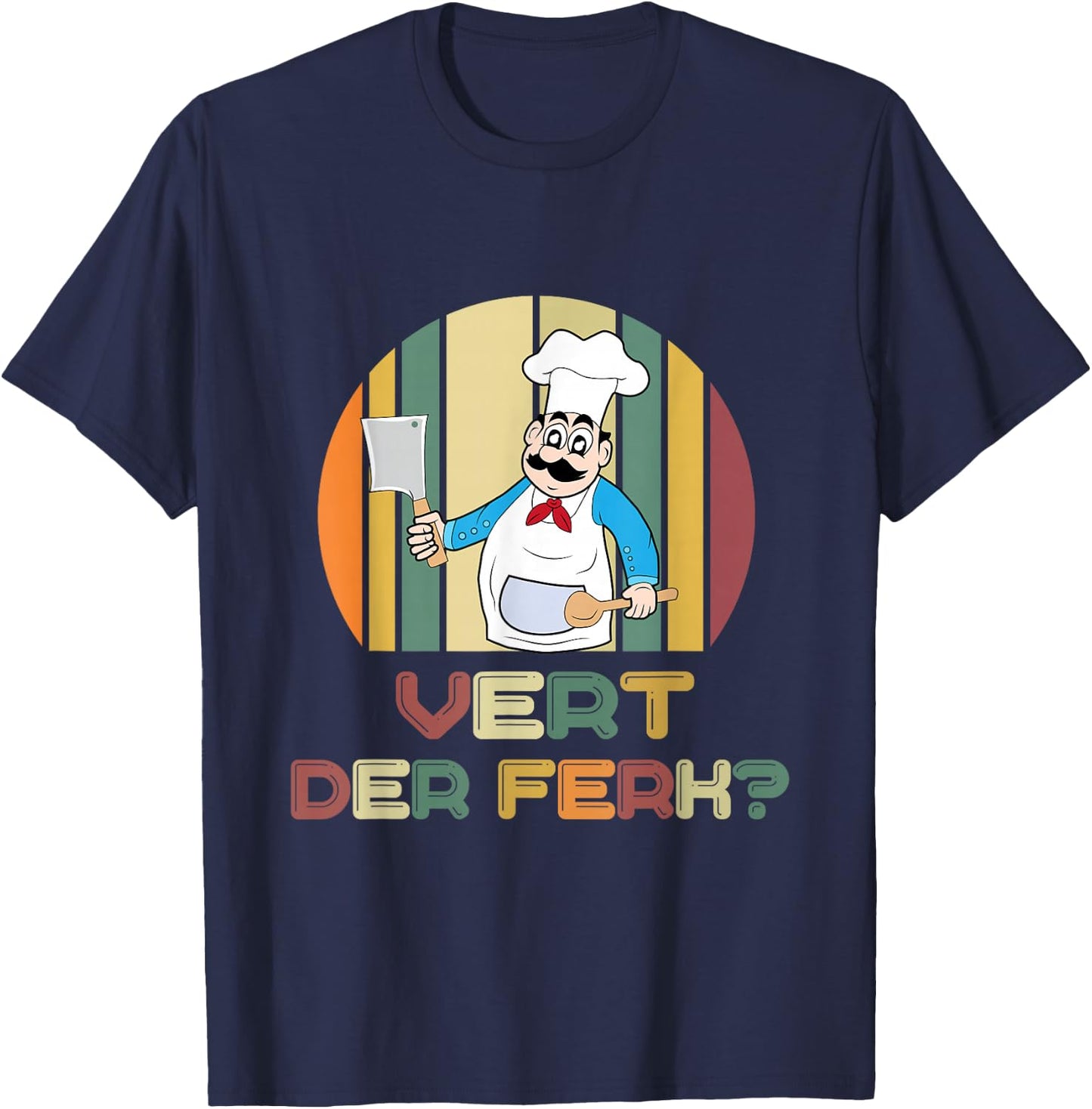 Vert Der Ferk Funny Chef Knife T Shirt Kitchen T-Shirt - T-Shirt | Navy