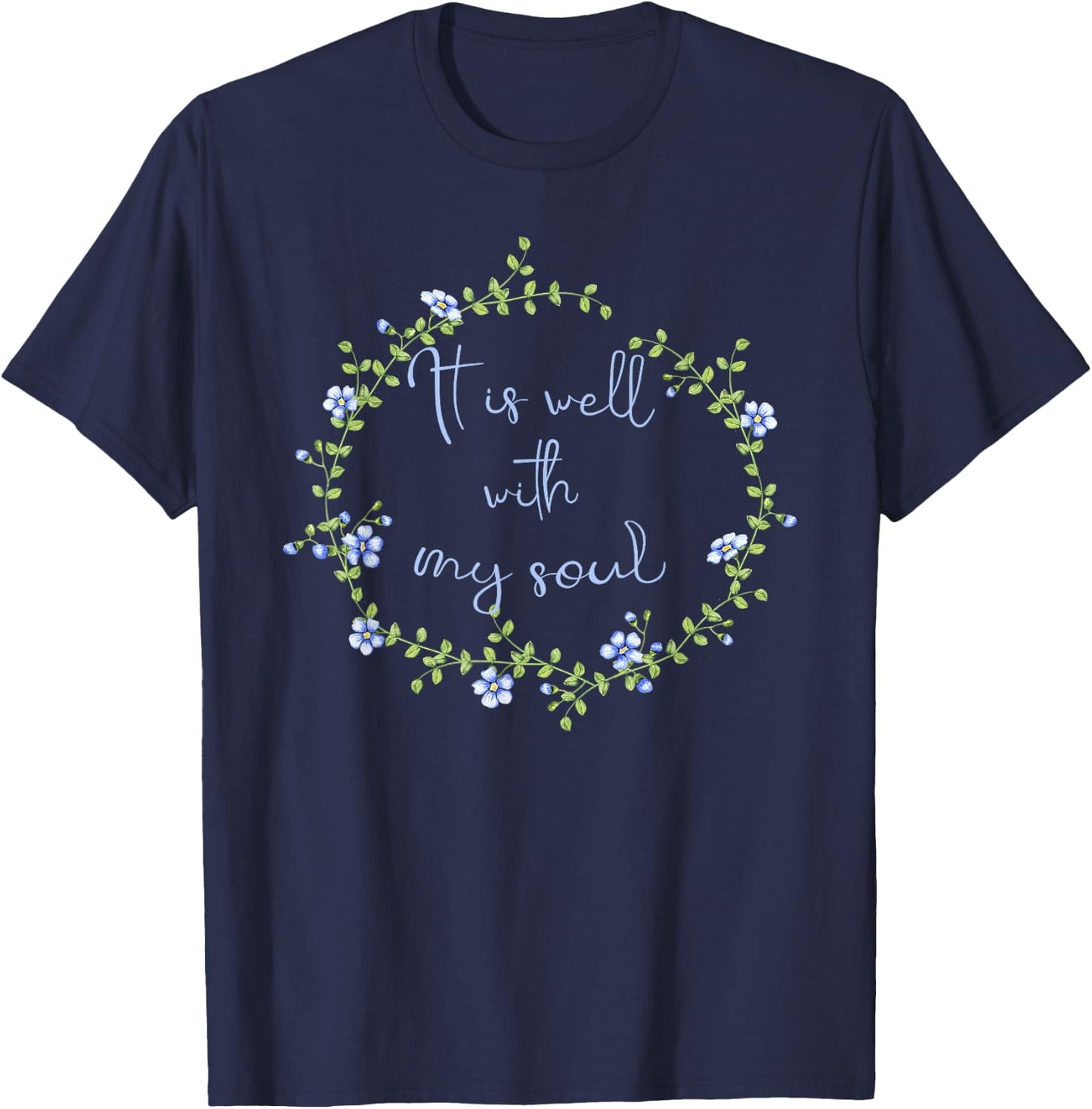 Spiritual - It Is Well With My Soul Faith Inspirational T-Shirt - T-Shirt | Navy