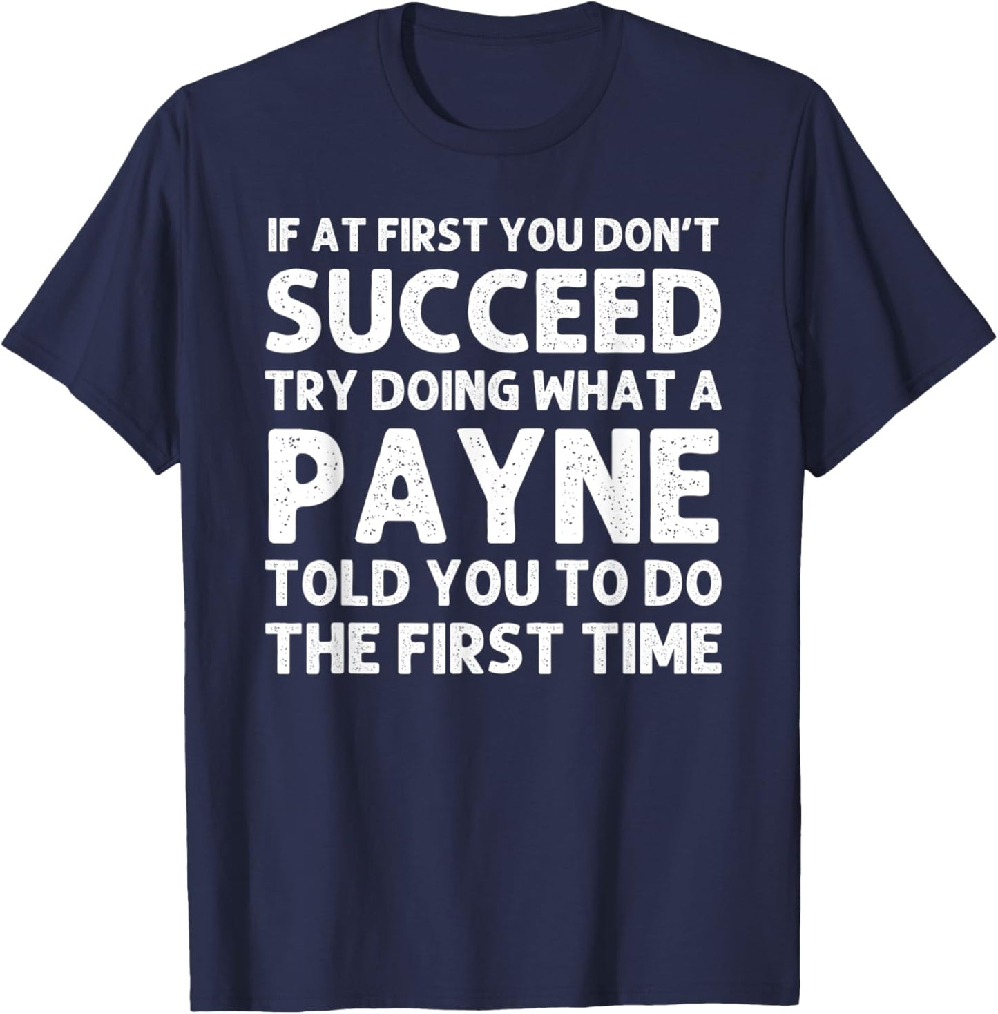 PAYNE Funny Surname Family Tree Birthday Reunion Idea T-Shirt - T-Shirt | Navy