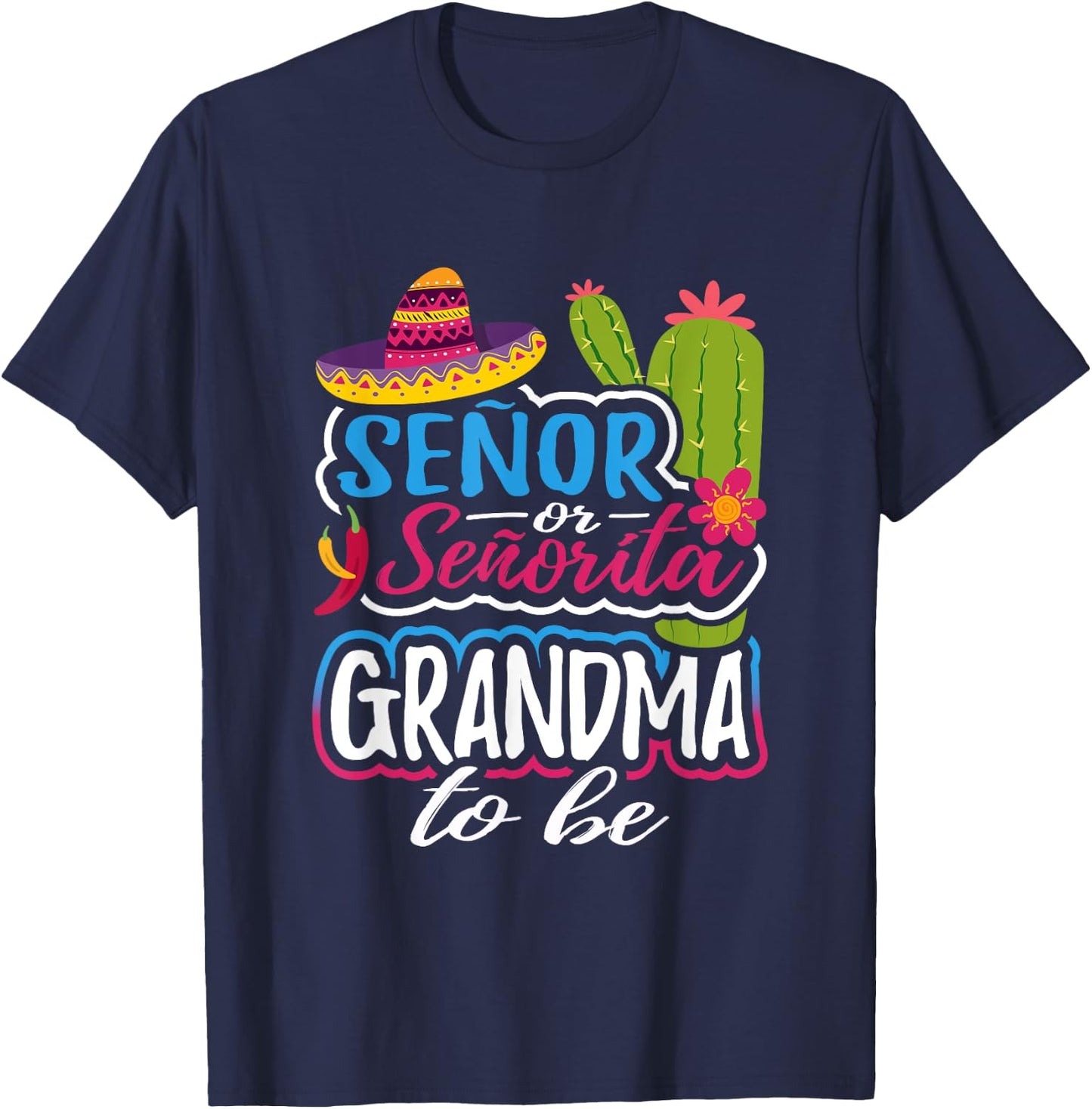 Senor Or Senorita Grandma To Be Gender Reveal Mexican Fiesta T-Shirt - T-Shirt | Navy