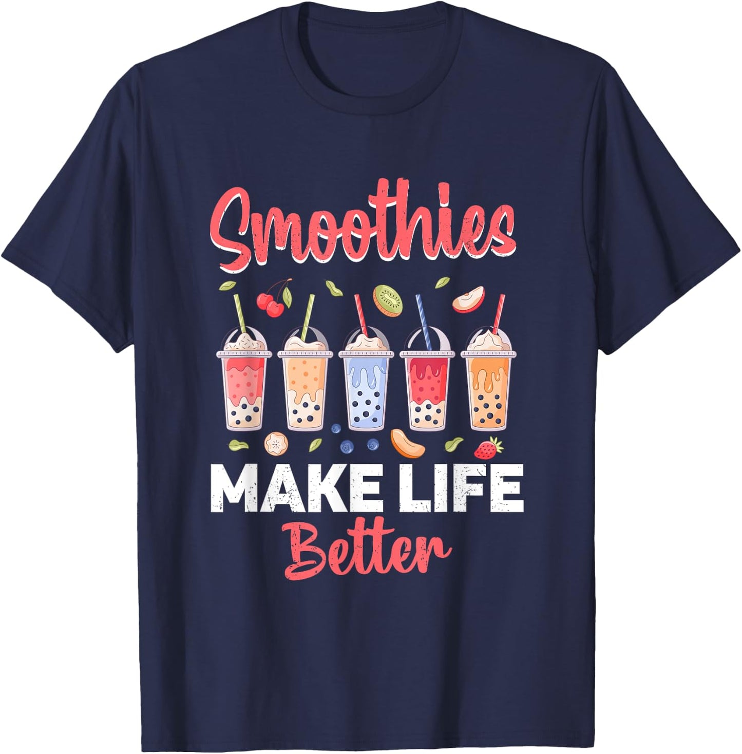 Smoothies Make Life Better T-Shirt - T-Shirt | Navy