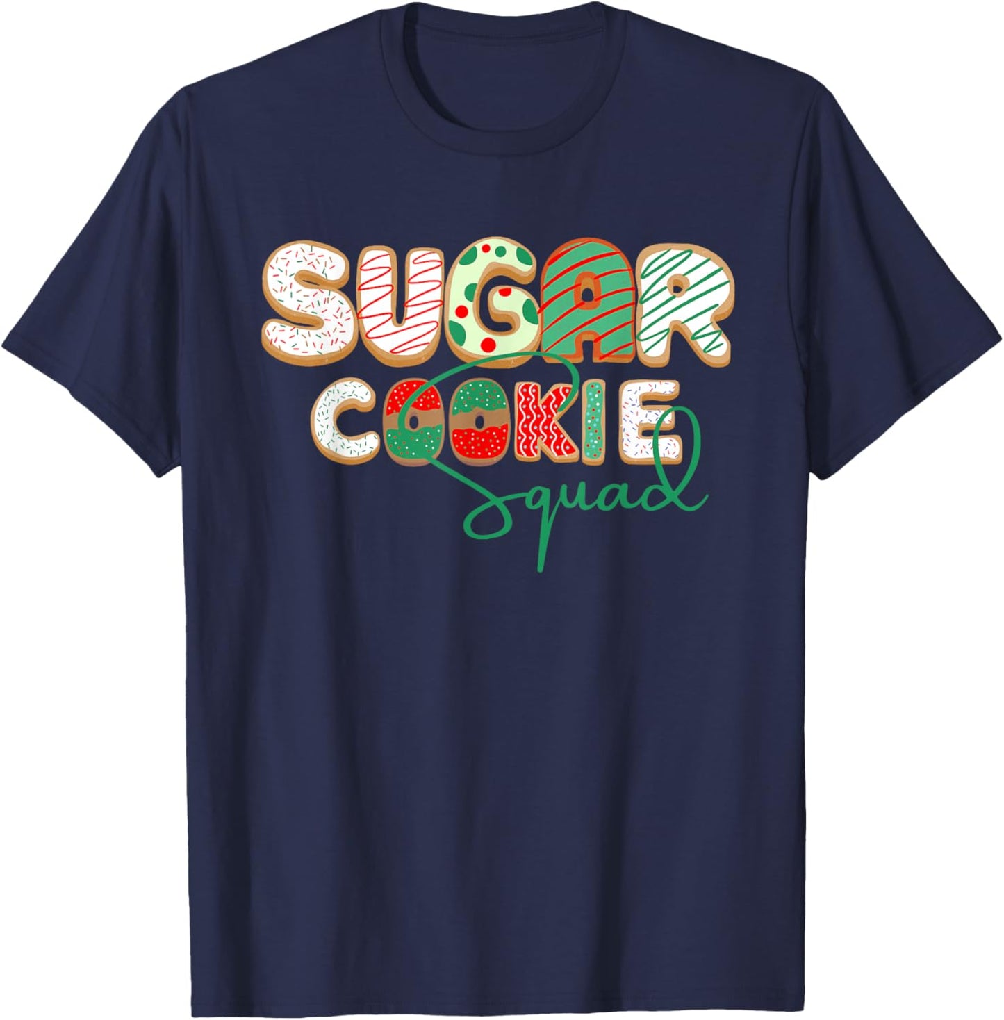 Sugar Cookie Squad Baking Christmas Sugar Cookies Sprinkles T-Shirt - T-Shirt | Navy