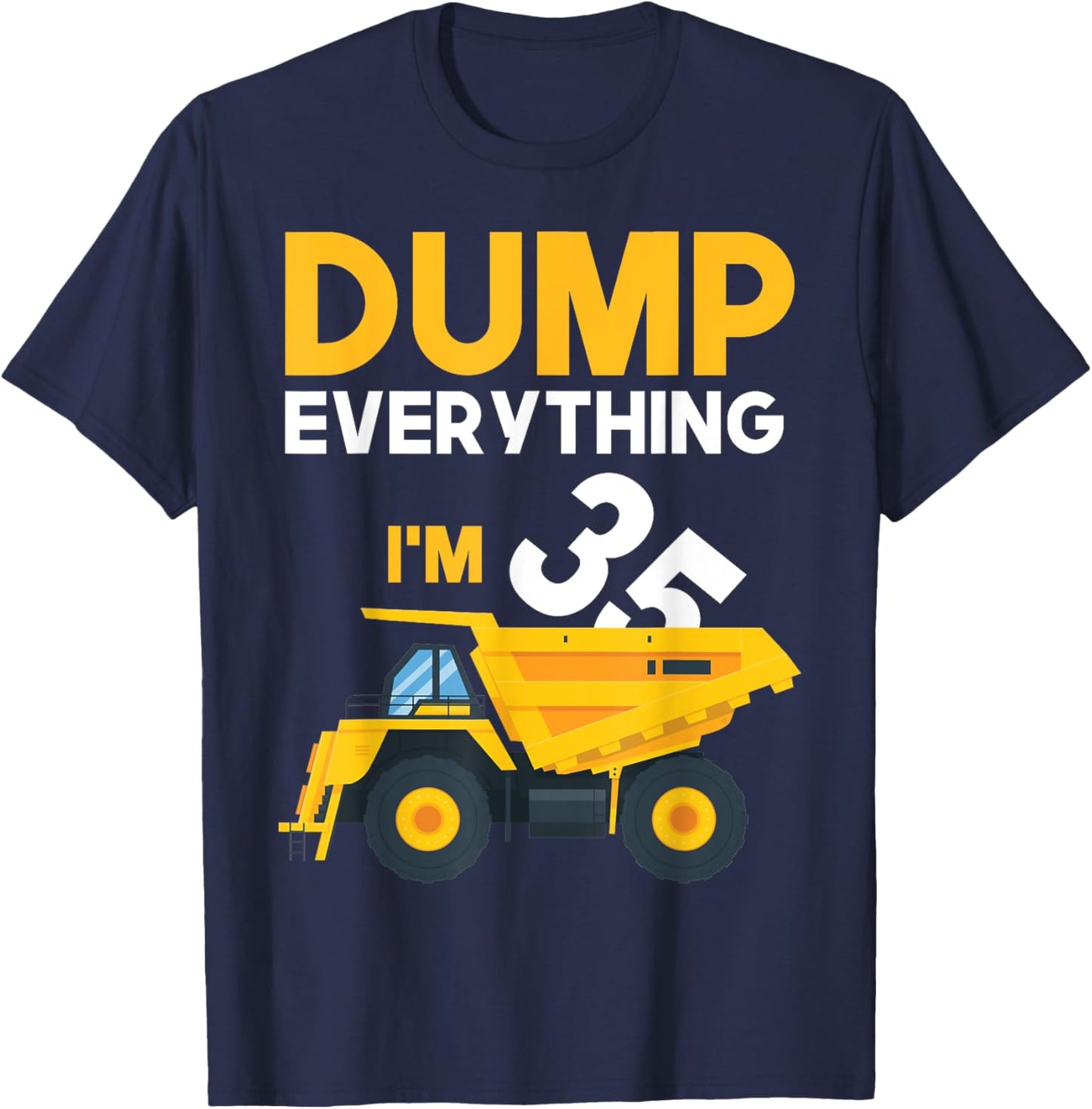 35th Birthday Construction Truck Dumper 35 Year Old Funny T-Shirt - T-Shirt | Navy