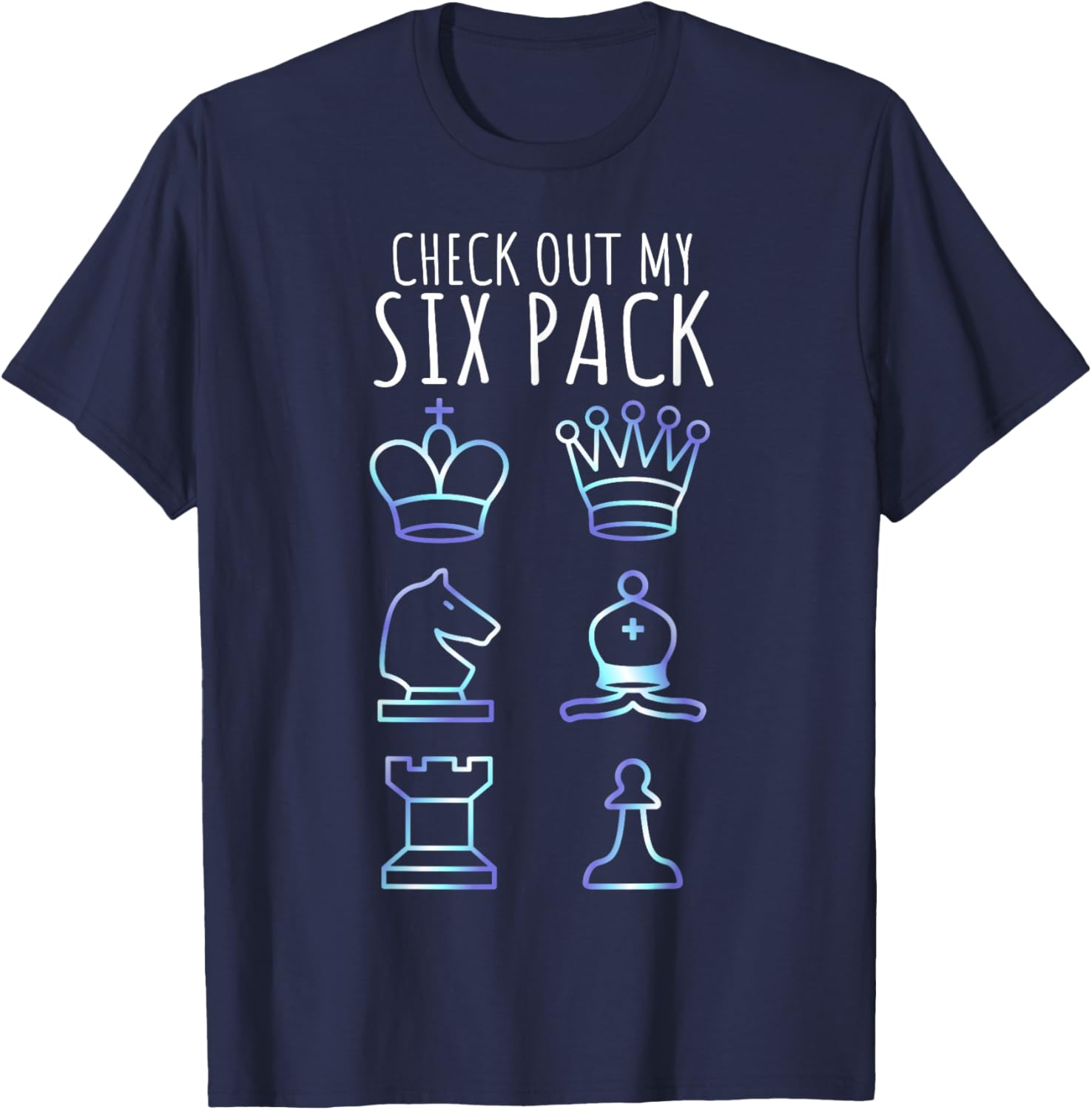 Funny Chess Shirt Check Out My Six Pack Chess Set Pieces T-Shirt - T-Shirt | Navy