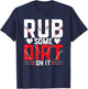 Funny Baseball Lover- Rub Some Dirt on it T-Shirt - T-Shirt | Navy