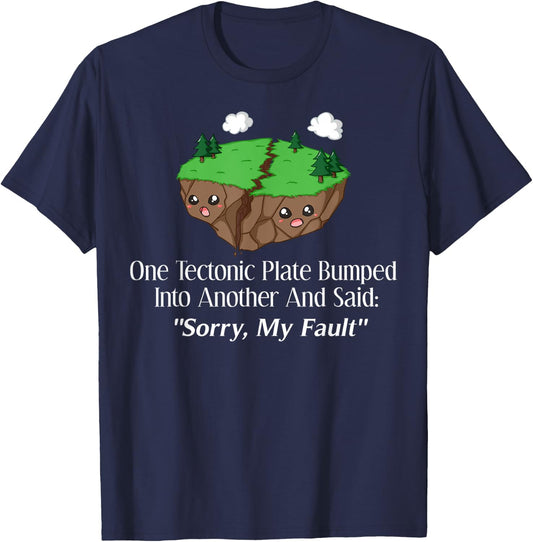 Sorry My Fault Earthquake Geology T-Shirt - T-Shirt | Navy