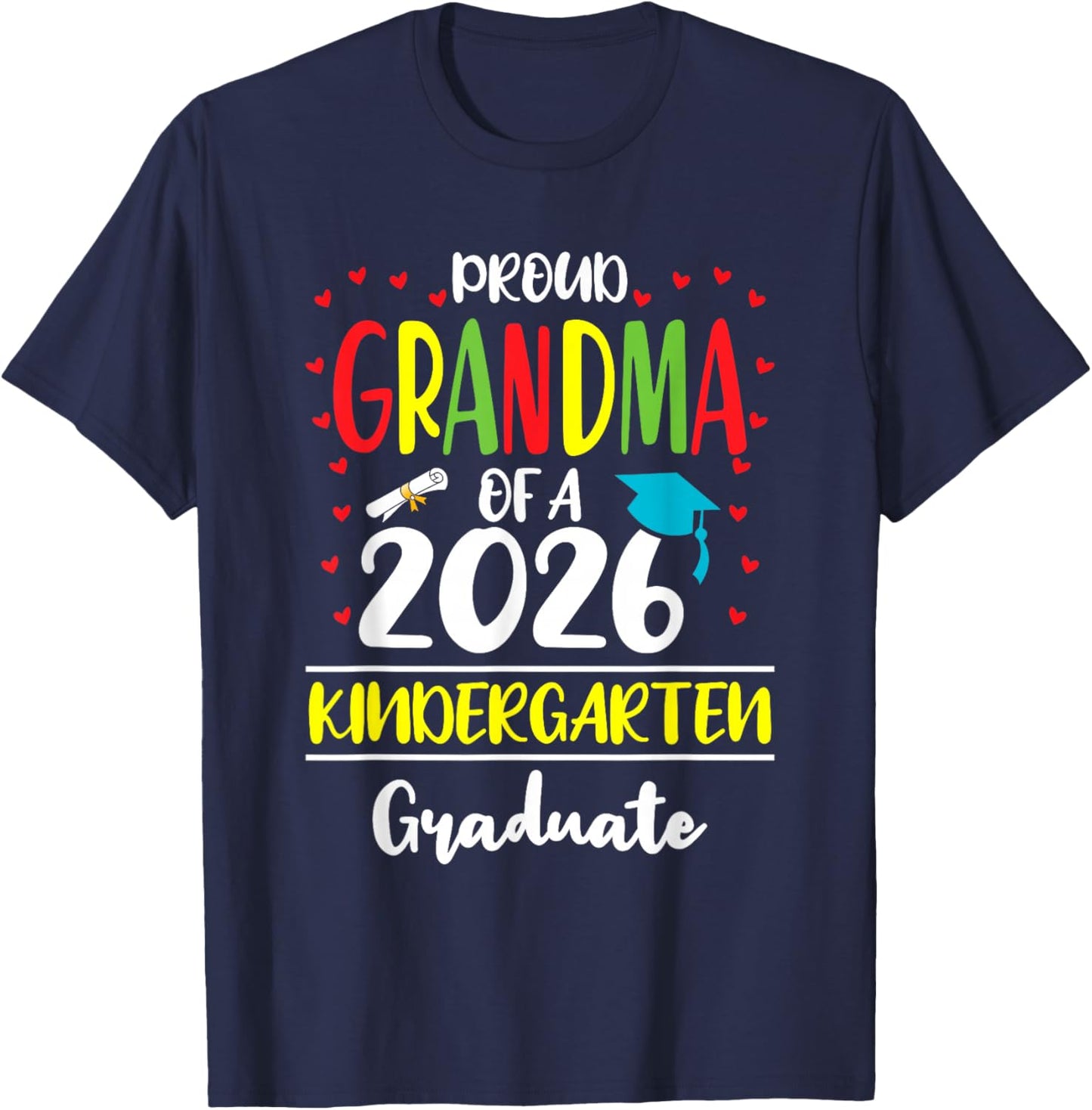 Funny Proud Grandma of a Class of 2026 Kindergarten Graduate T-Shirt - T-Shirt | Navy