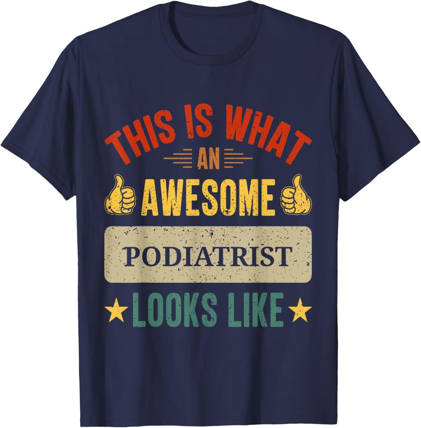 Podiatrist gifts funny podiatry quote T-Shirt - T-Shirt | Navy