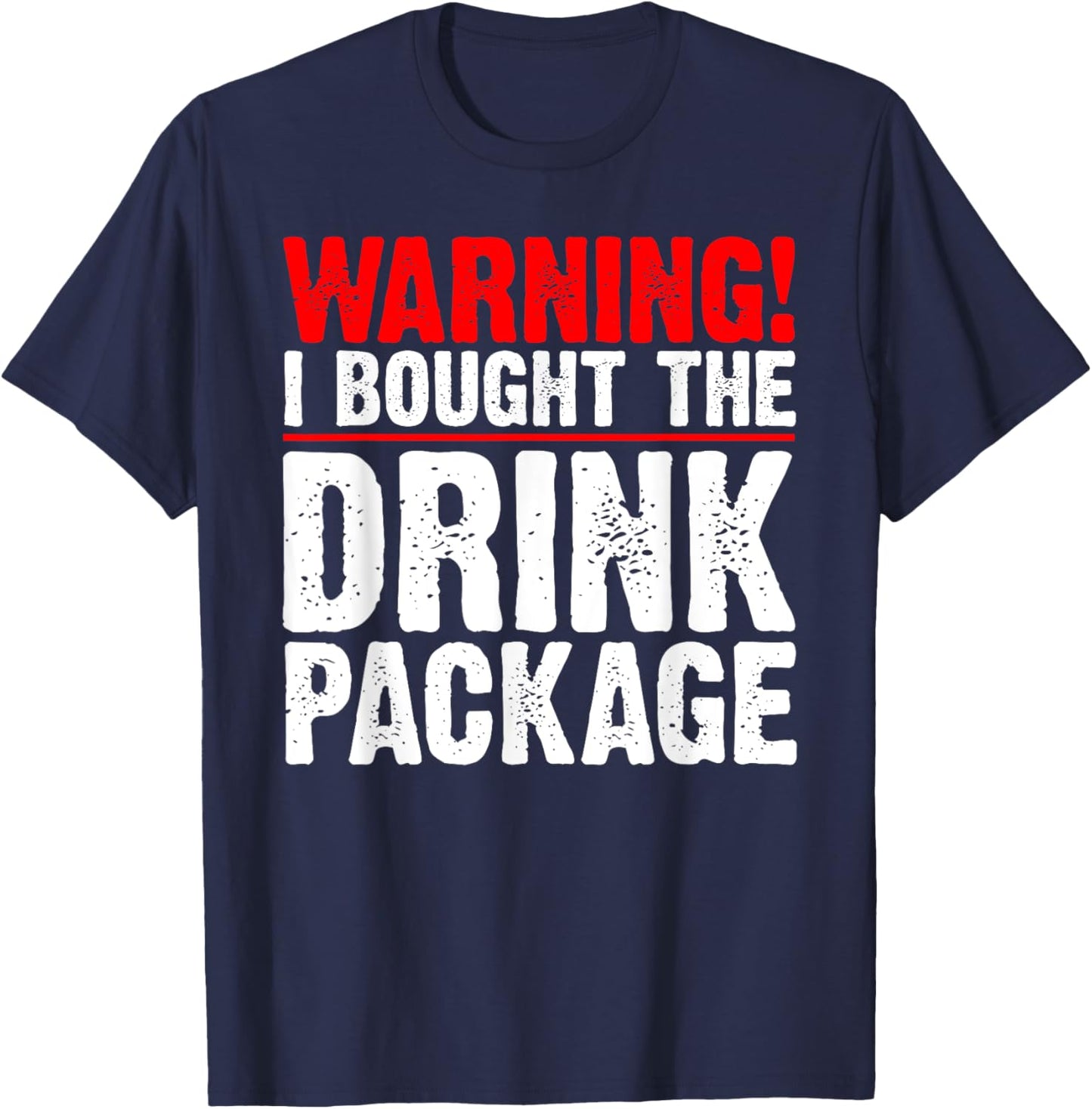 Warning I Bought The Drink Package Cruise Ship T-Shirt - T-Shirt | Navy