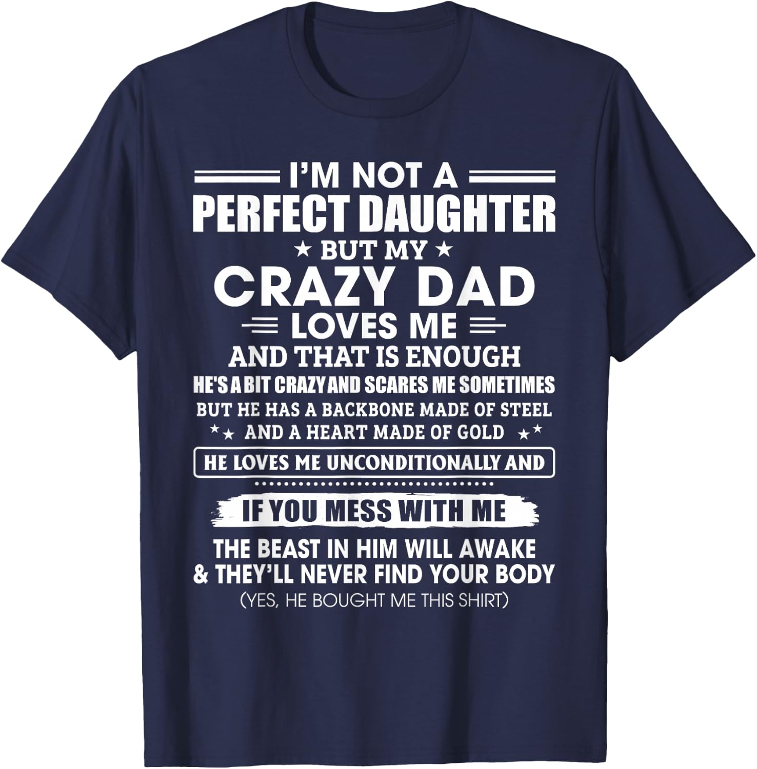 I'm Not A Perfect Daughter Crazy Dad Loves Me Mess with Me T-Shirt - T-Shirt | Navy