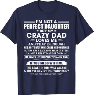 I'm Not A Perfect Daughter Crazy Dad Loves Me Mess with Me T-Shirt - T-Shirt | Navy