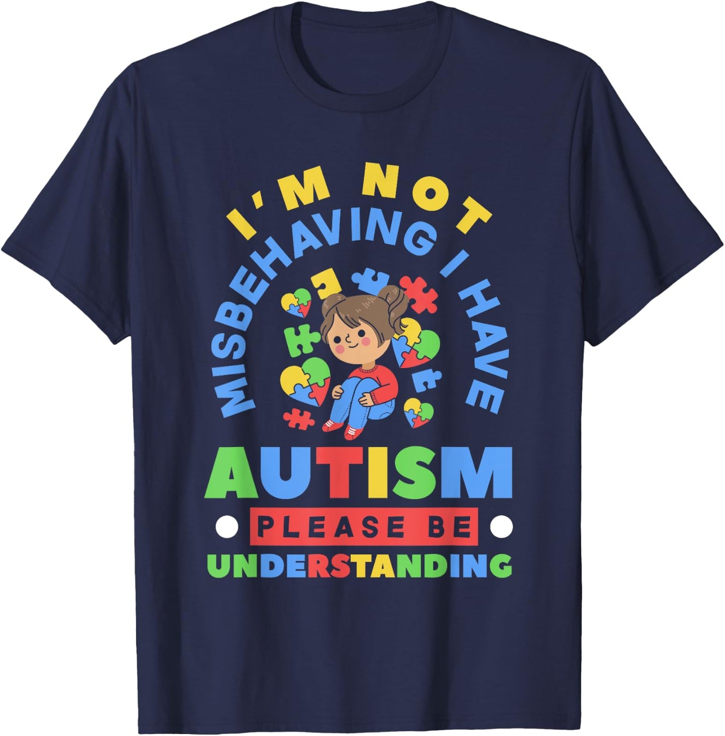 I'm Not Misbehaving I Have Autism Awareness Autistic Girls T-Shirt - T-Shirt | Navy