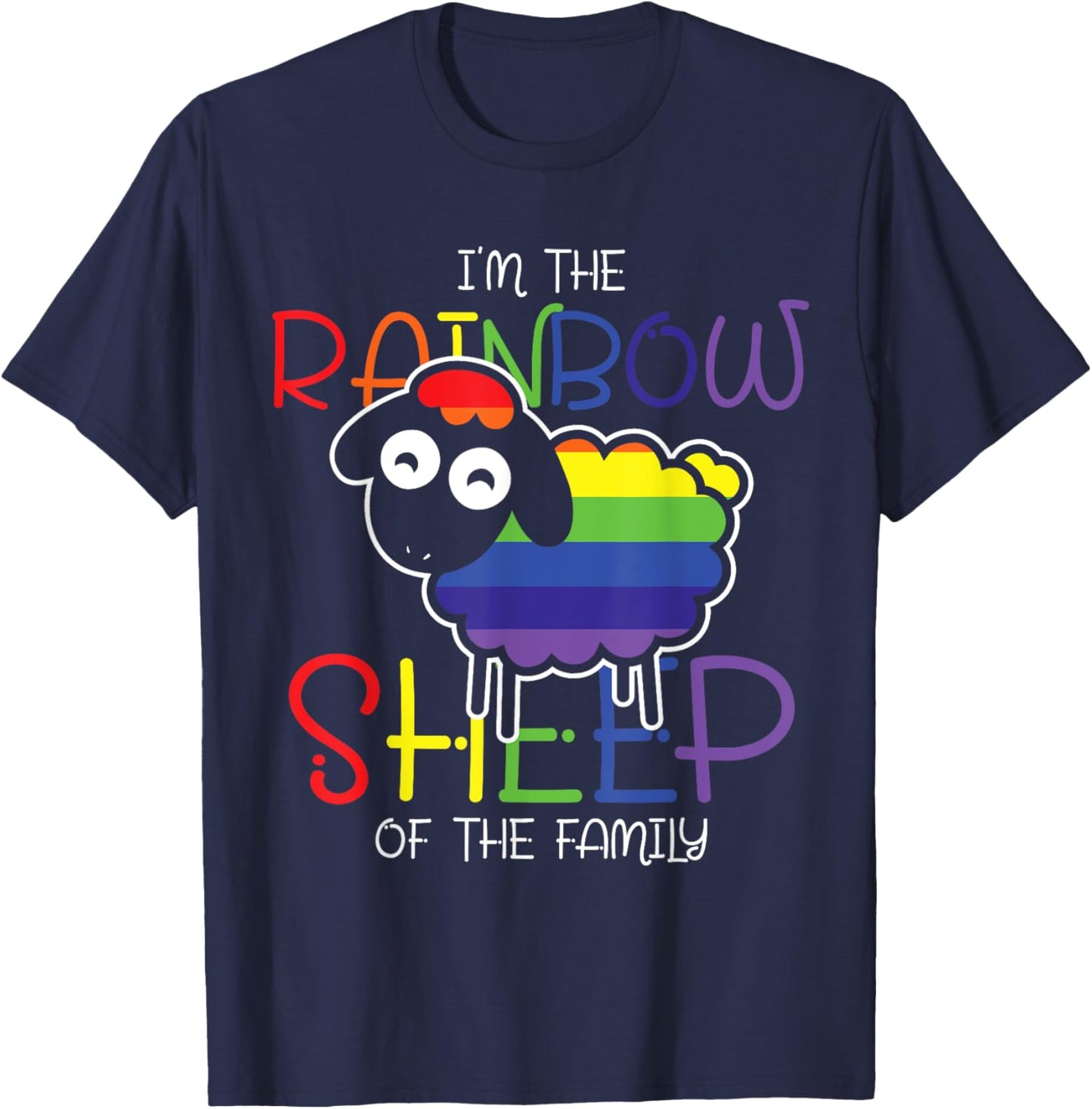 Im The Rainbow Sheep Of The Family Sheep T-Shirt - T-Shirt | Navy