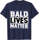Vintage And Retro Funny Bald Men Quote Bald Lives Matter T-Shirt - T-Shirt | Navy